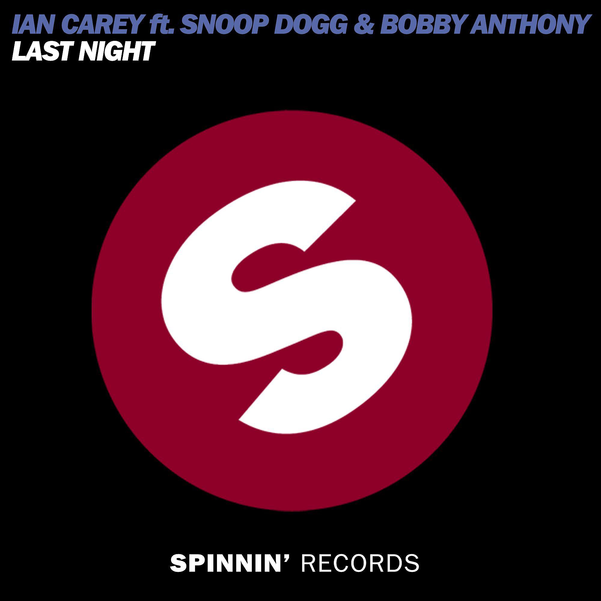 Ian Carey - Last Night (feat. Snoop Dogg and Bobby Anthony) [Extended Mix]