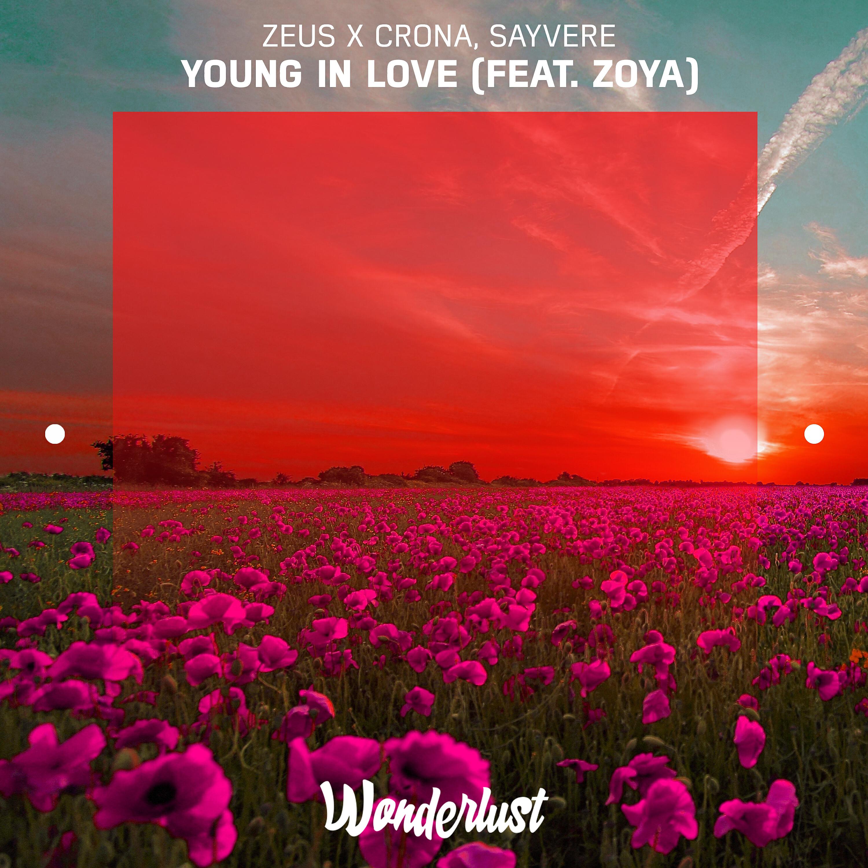 Zeus X Crona - Young in Love (feat. Zoya)