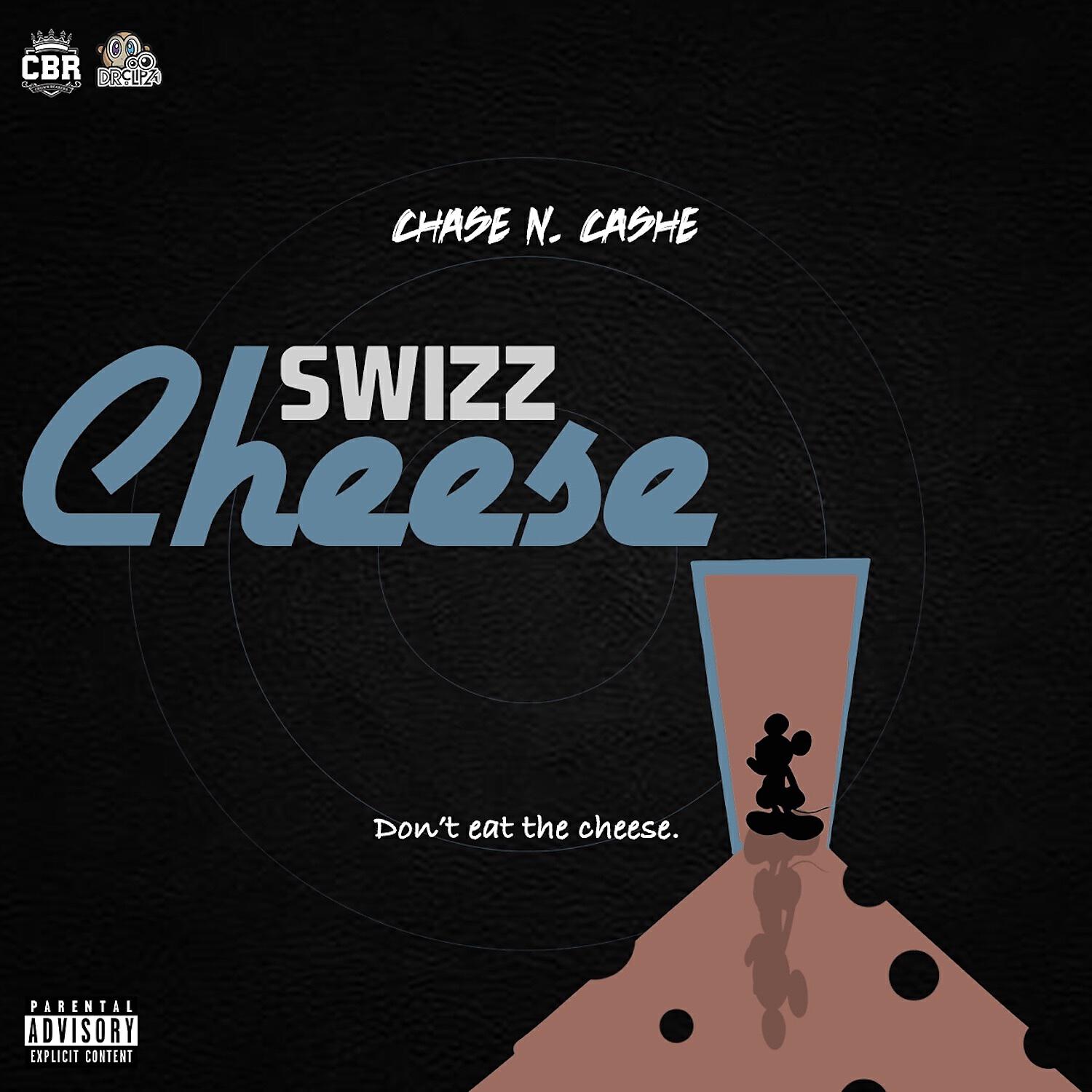 Chase N. Cashe - Swizz Cheese