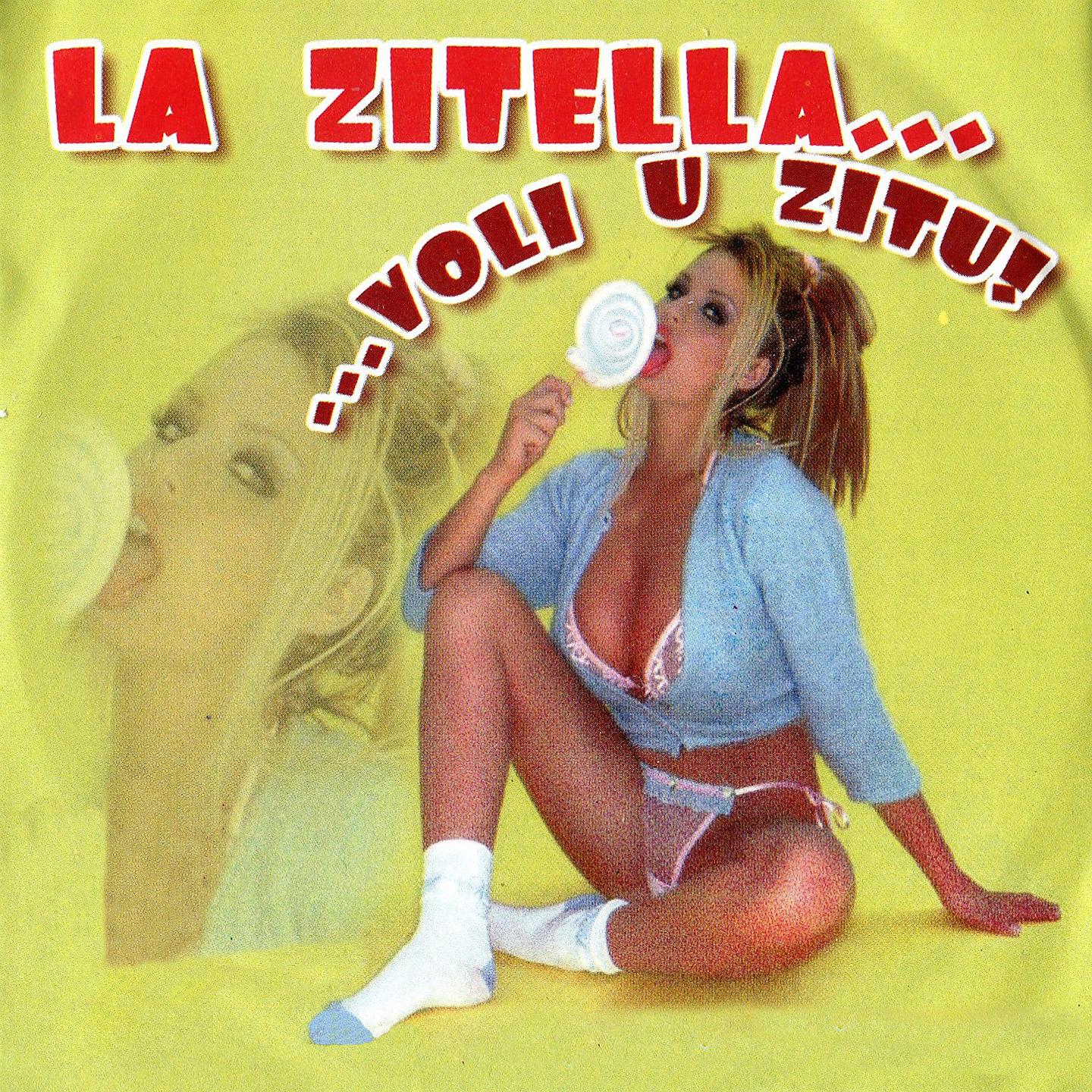 Постер альбома La zitella...Voli u zitu!