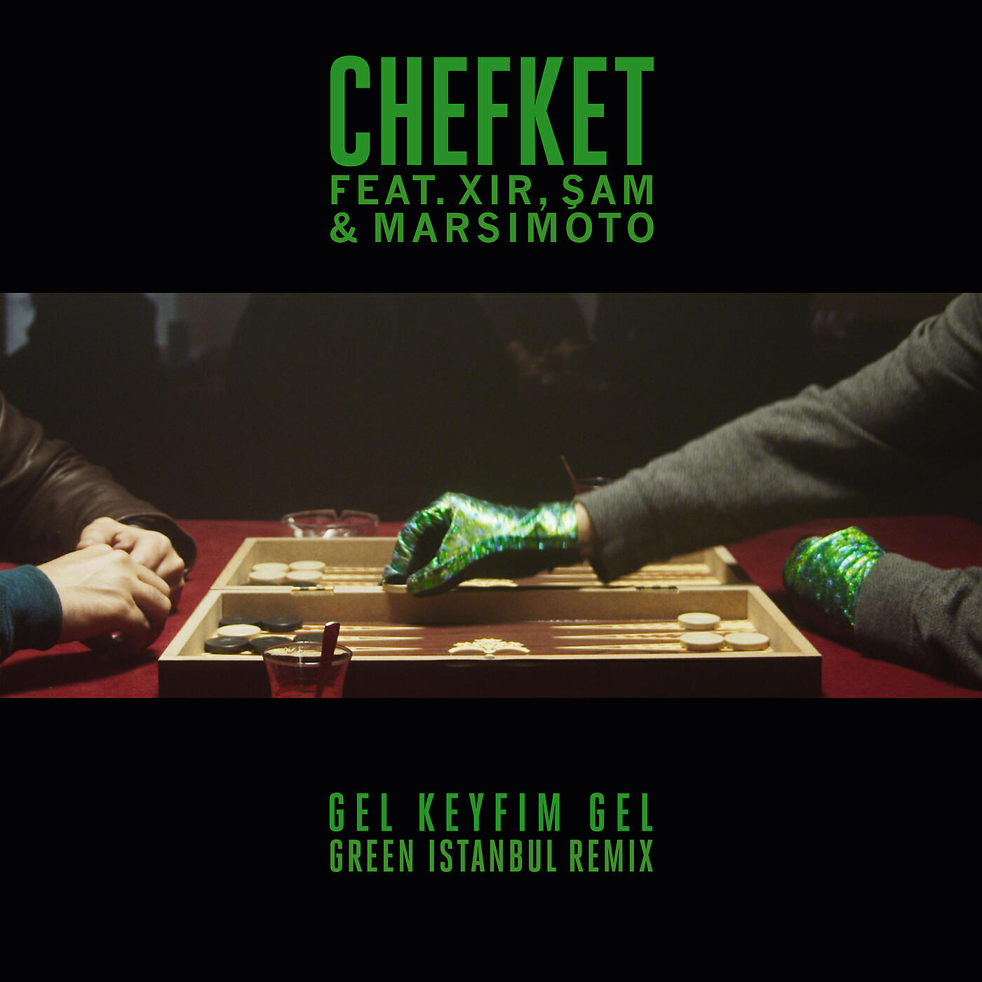 Chefket - Gel Keyfim Gel (Green Istanbul Remix)