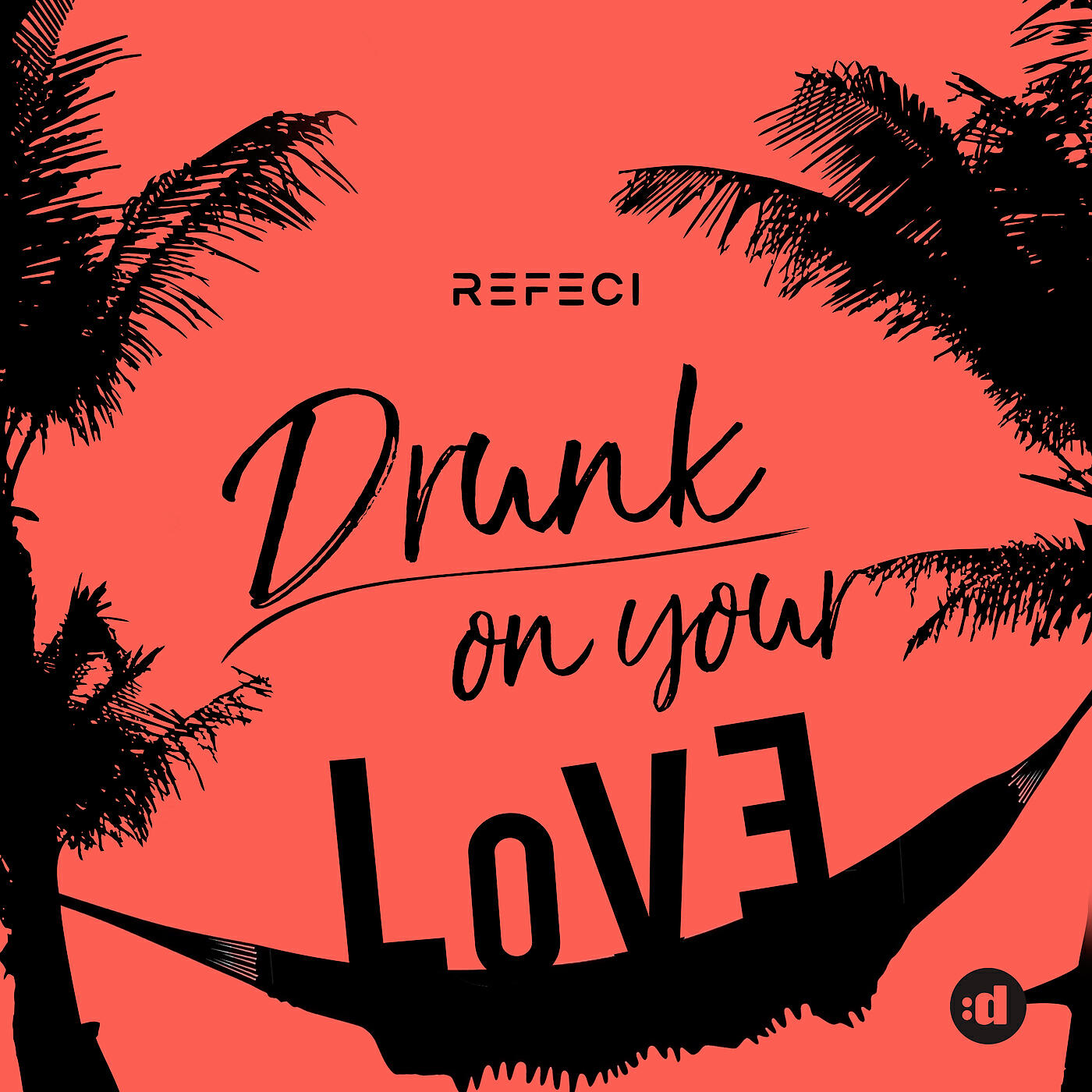 Refeci - Drunk On Your Love