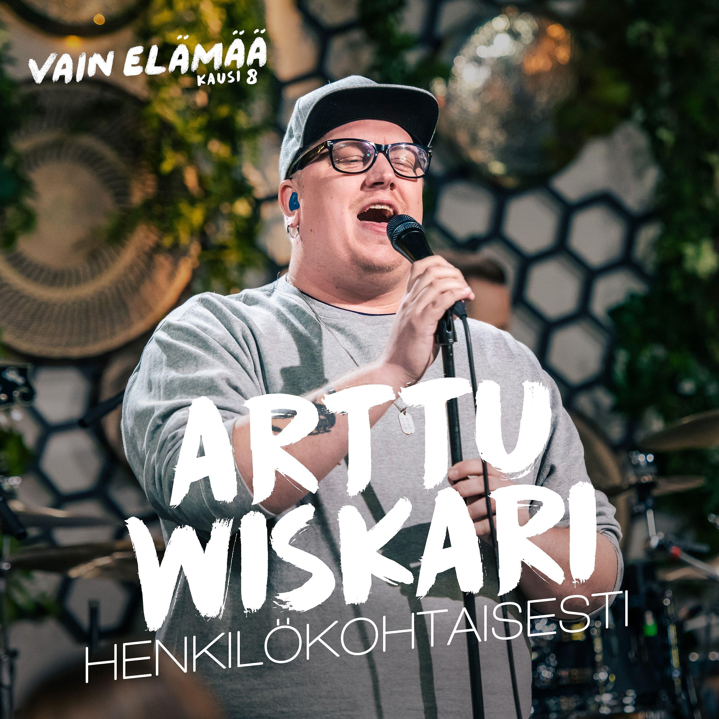 Arttu Wiskari - Henkilökohtaisesti (Vain elämää kausi 8)