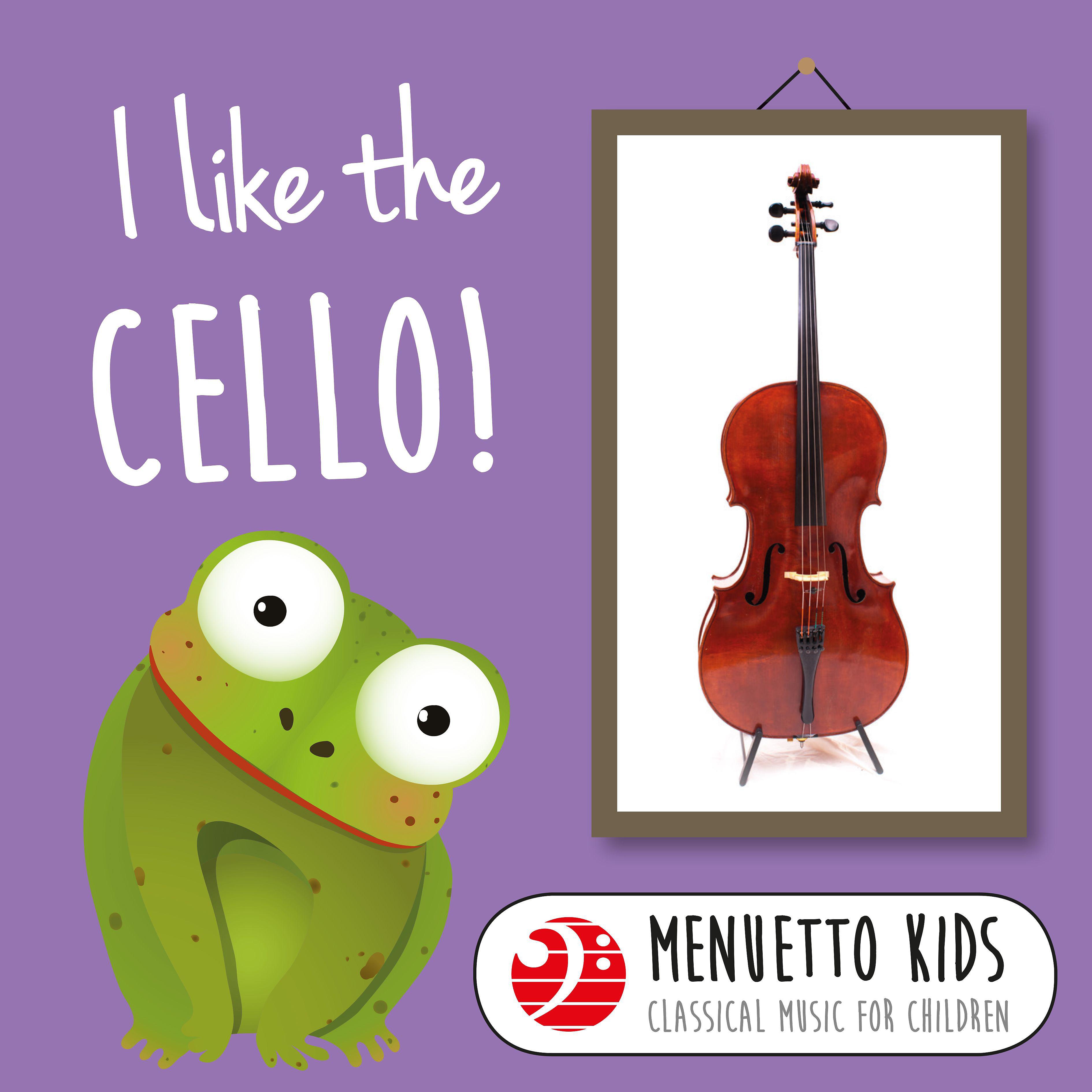 Постер альбома I Like the Cello! (Menuetto Kids - Classical Music for Children)