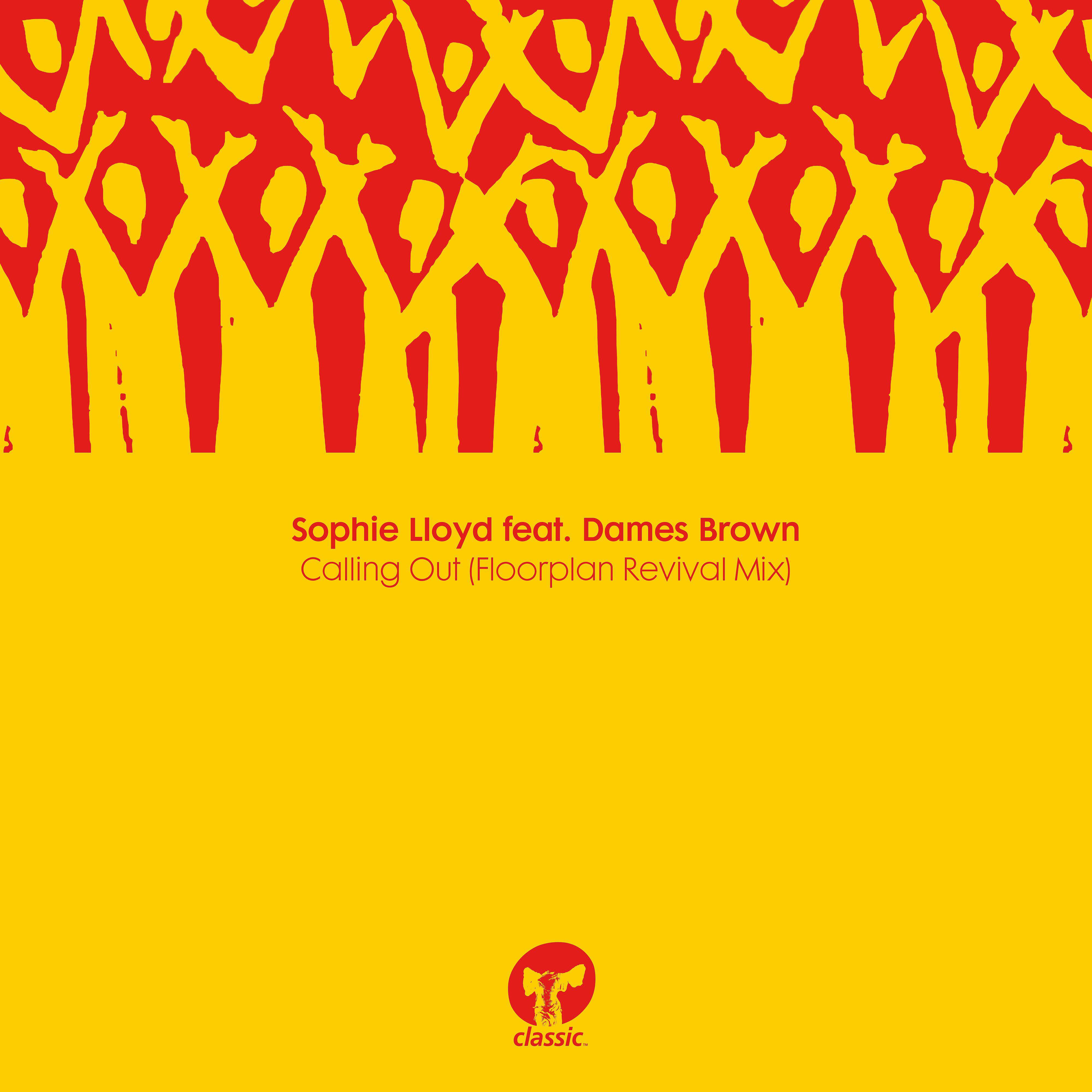 Sophie Lloyd - Calling Out (feat. Dames Brown) [Floorplan Revival Mix]