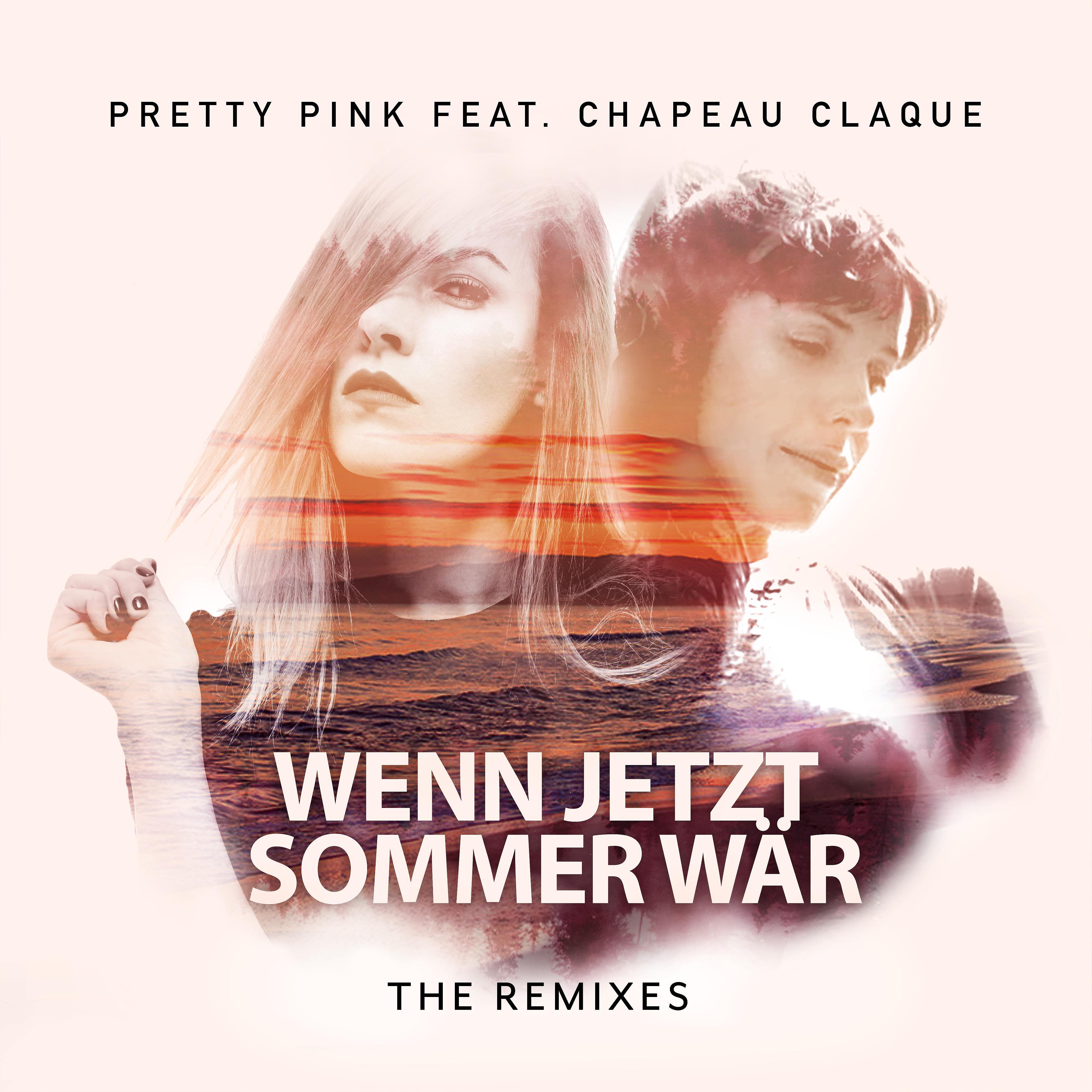 Постер альбома Wenn jetzt Sommer wär (feat. Chapeau Claque) [The Remixes]
