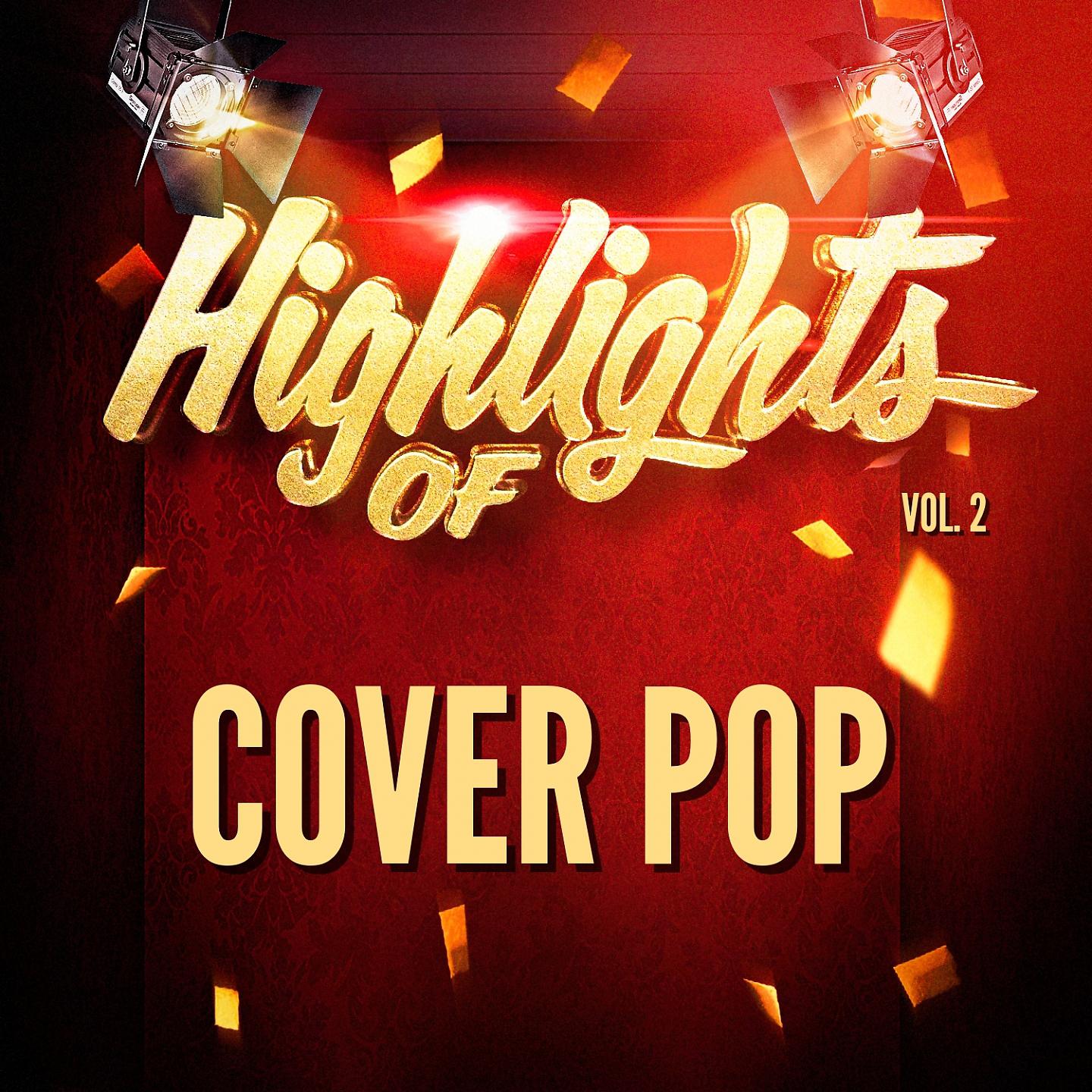 Постер альбома Highlights of Cover Pop, Vol. 2