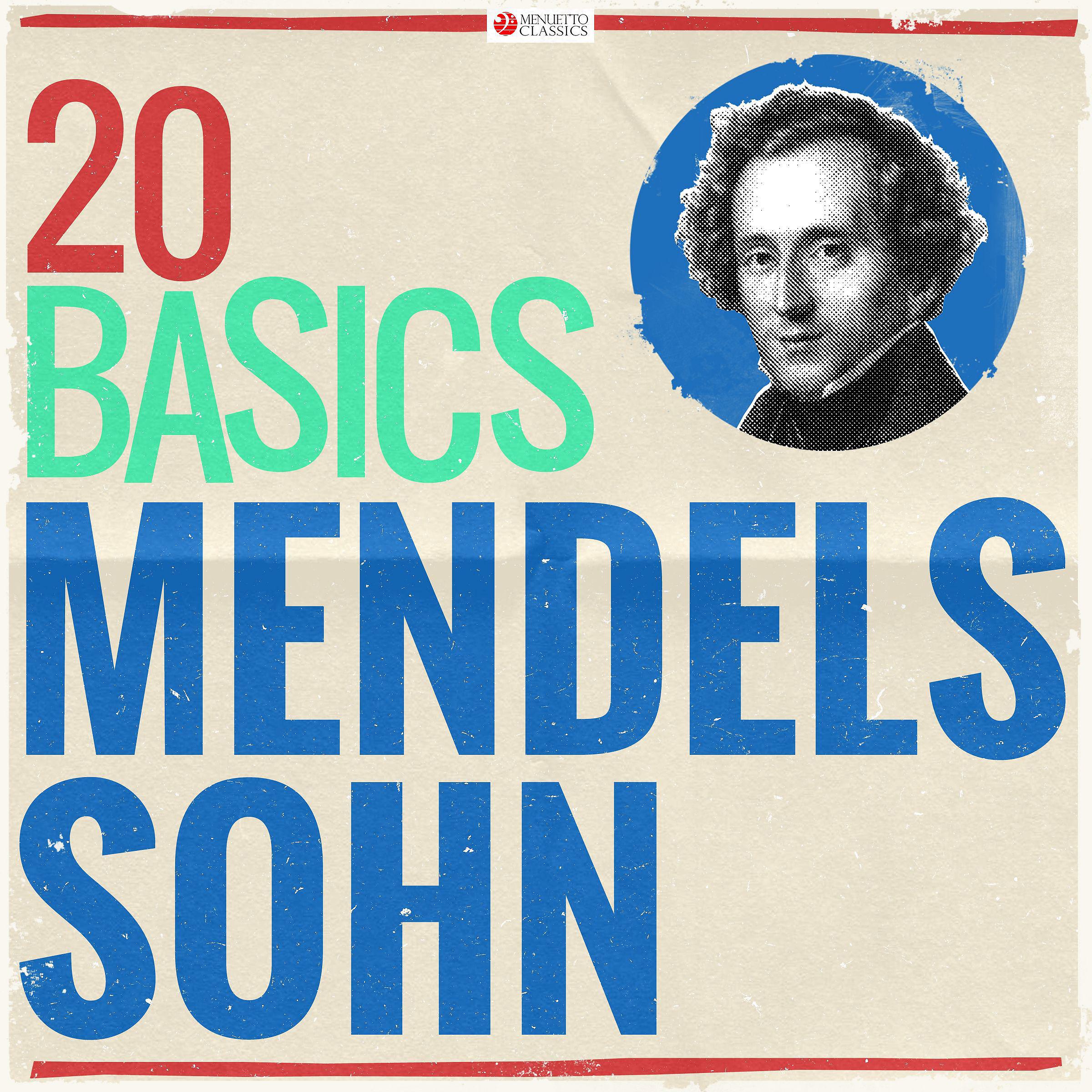 Постер альбома 20 Basics: Mendelssohn (20 Classical Masterpieces)