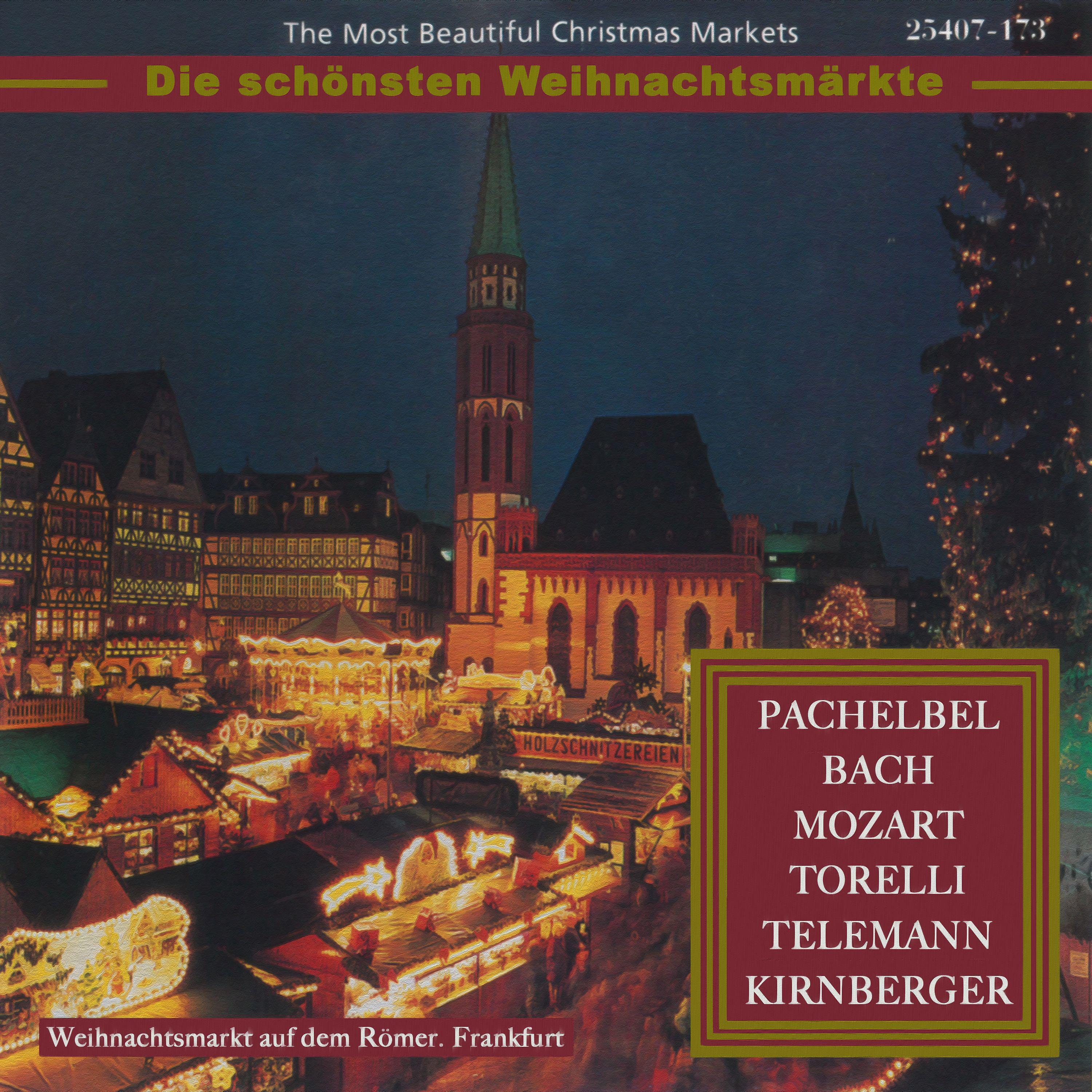 Постер альбома The Most Beautiful Christmas Markets: Pachelbel, Bach, Mozart, Torelli, Telemann & Kirnberger (Classical Music for Christmas Time)