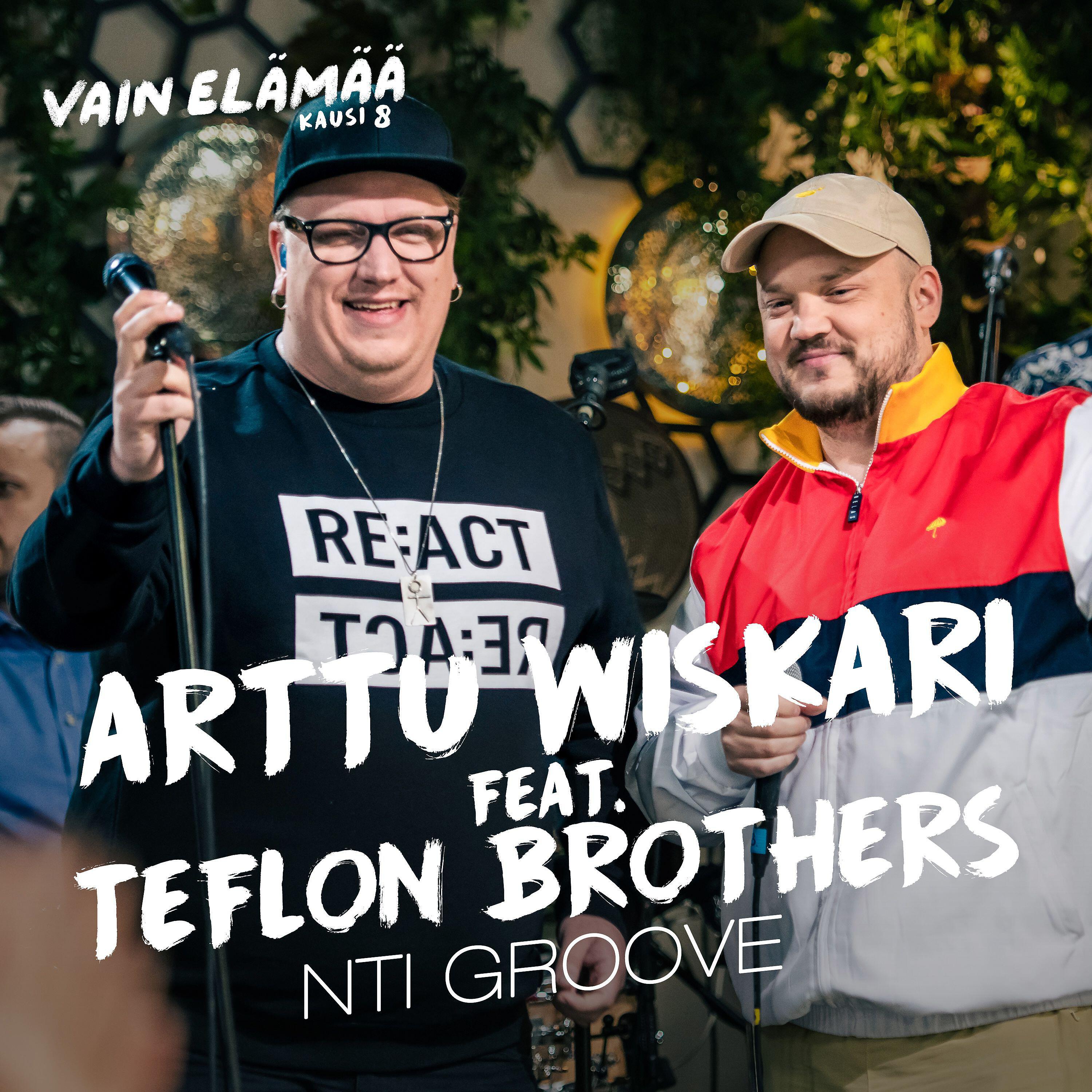 Arttu Wiskari - Nti Groove (feat. Teflon Brothers) [Vain elämää kausi 8]