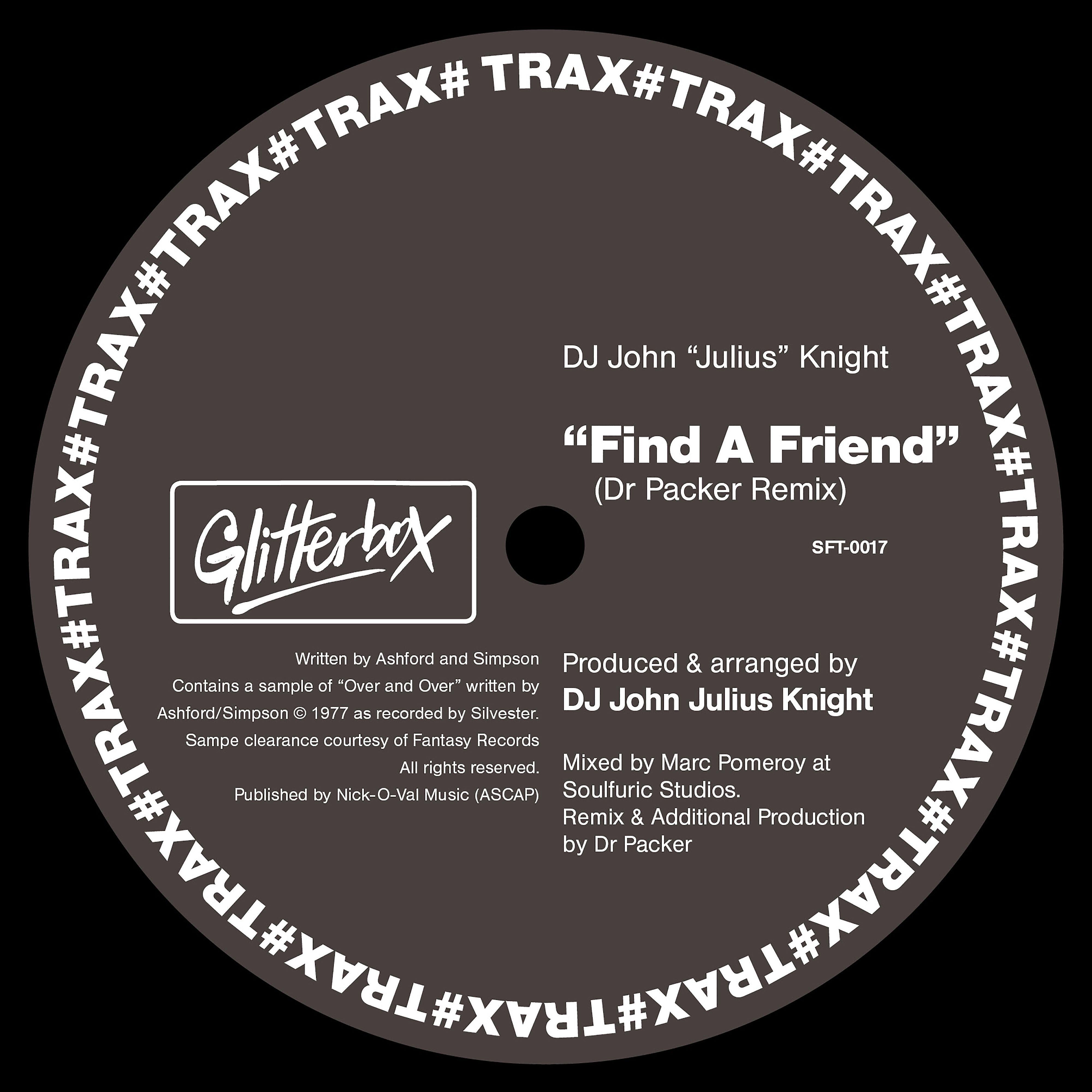 DJ John 'Julius' Knight - Find A Friend (Dr Packer Remix)