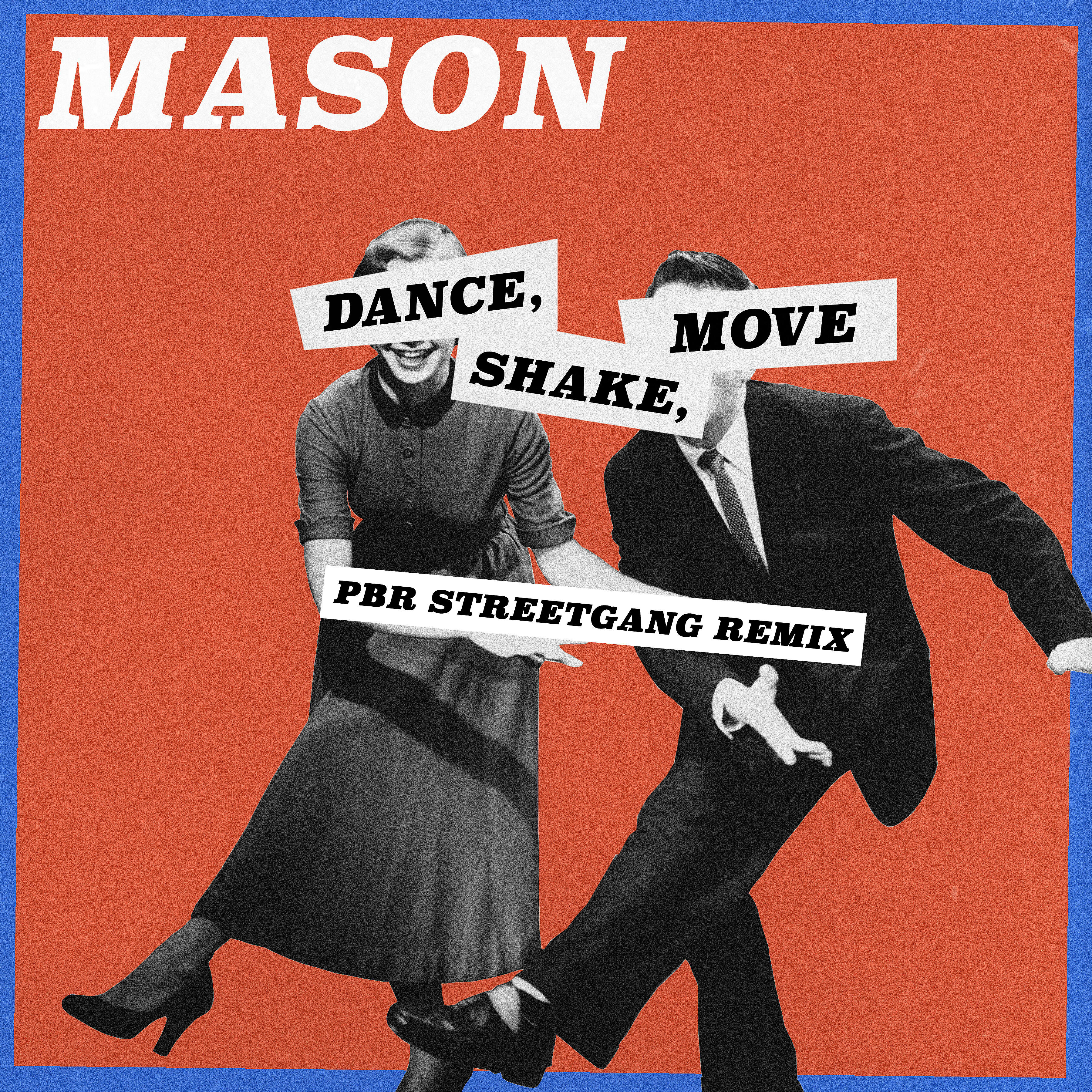 MASON - Dance, Shake, Move (PBR Streetgang Electro Body Movement Mix)