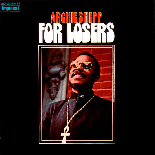 Archie Shepp - What Would It Be Without You