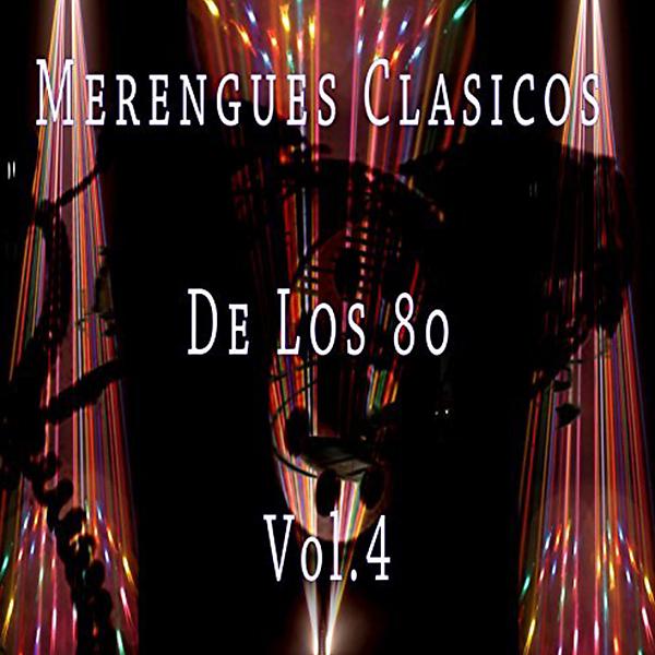 Постер альбома Merengues Clasicos de los 80, Vol. 4