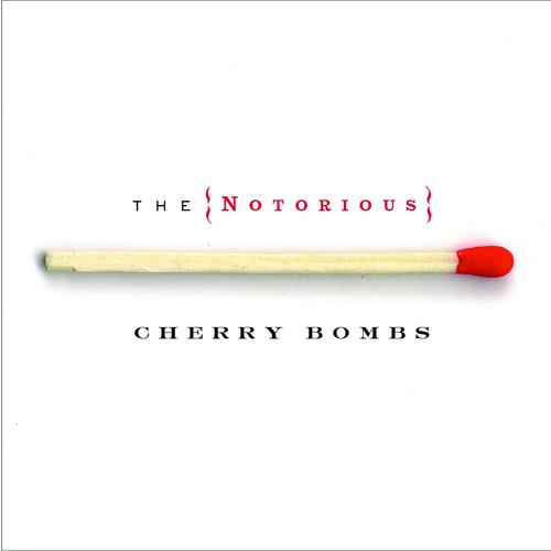 Постер альбома The Notorious Cherry Bombs