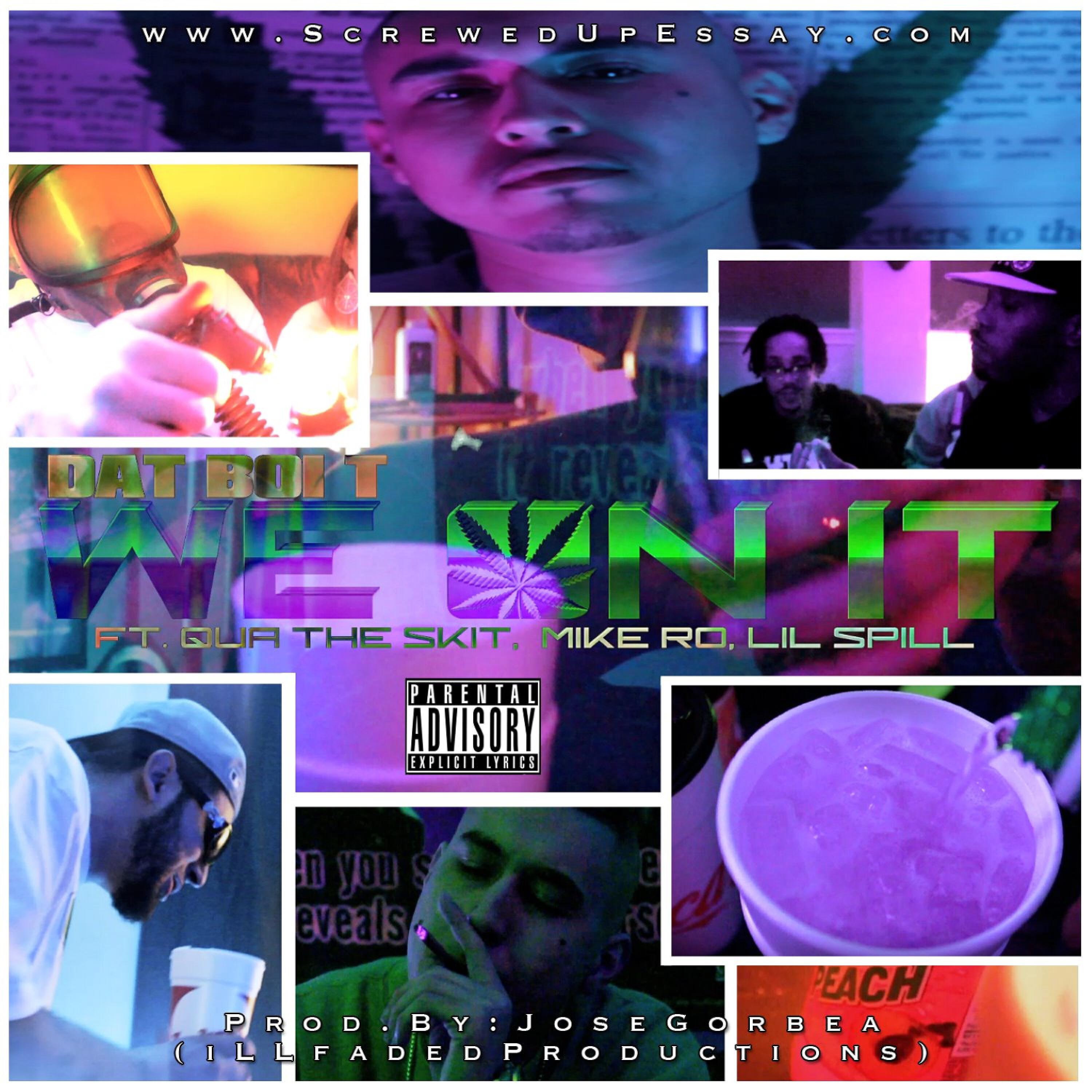Dat Boi T - We On It (feat. Lil' Spill, Mike Ro & Qua The Skit)