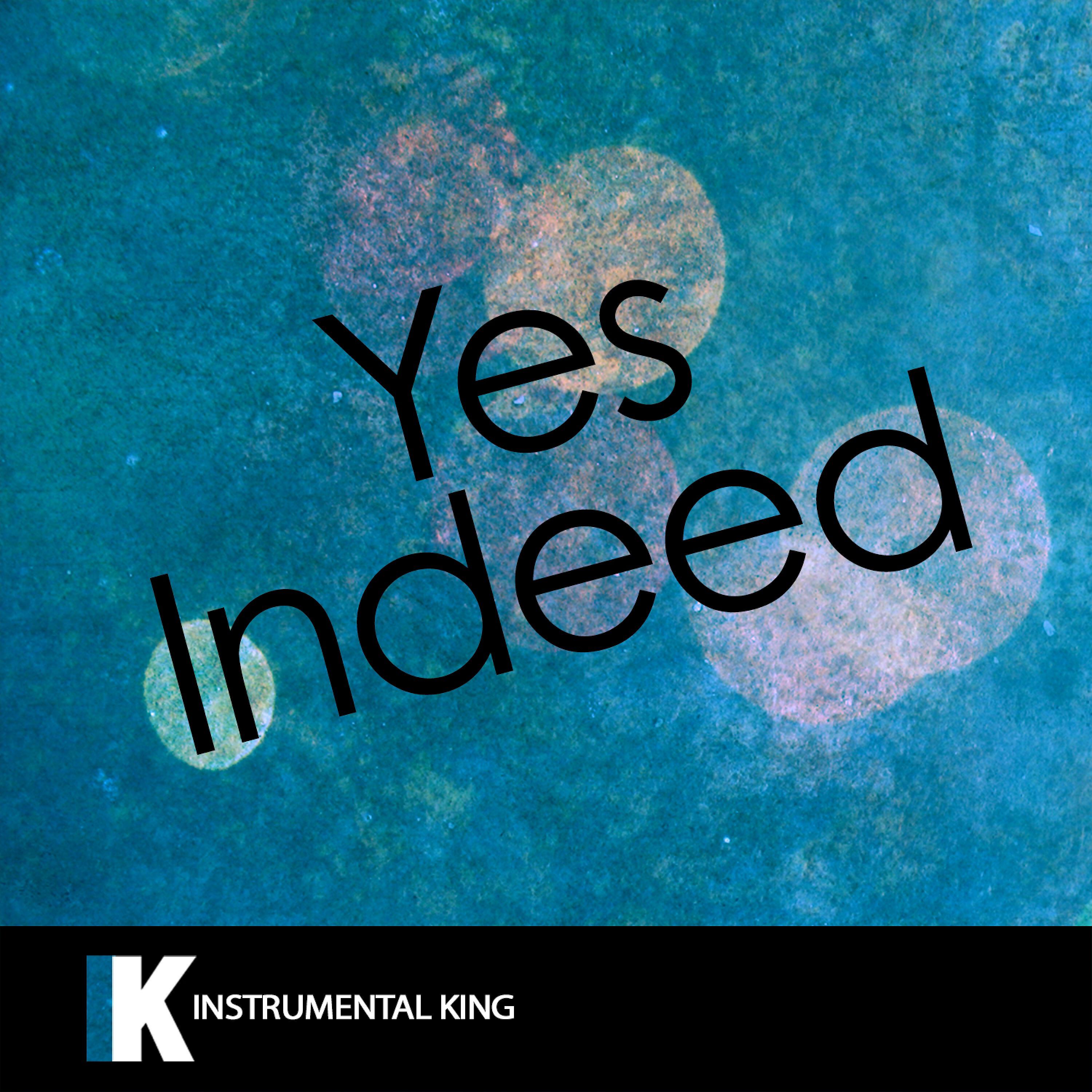 Instrumental King - Yes Indeed (In the Style of Lil Baby & Drake) [Karaoke Version]