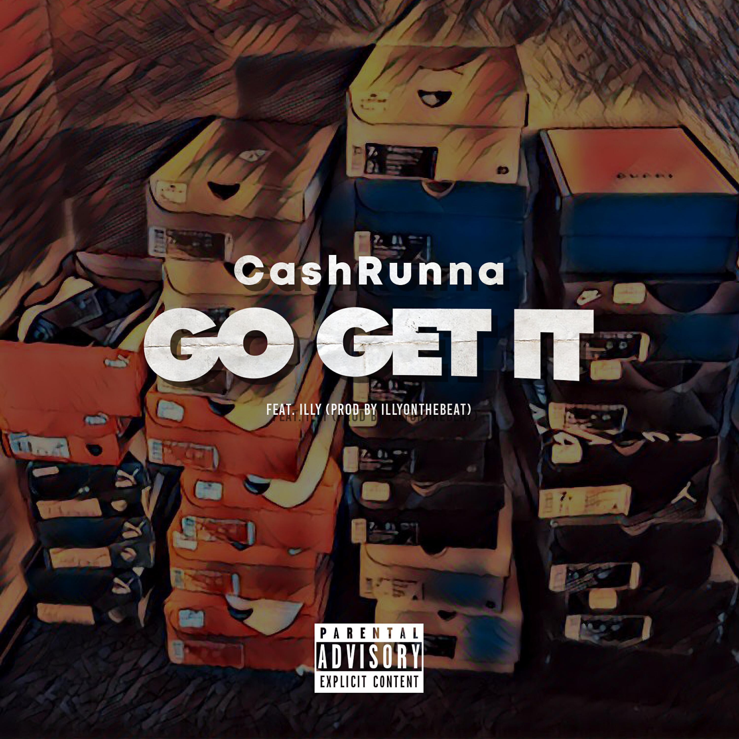 Cashrunna - Go Get It (feat. Illy)