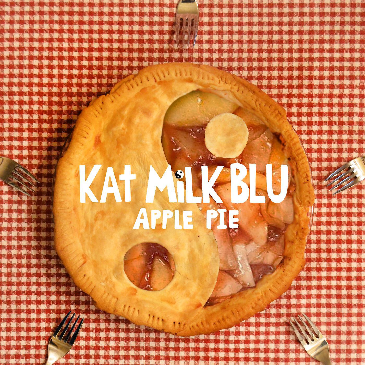 Kat Milk Blu - Apple Pie