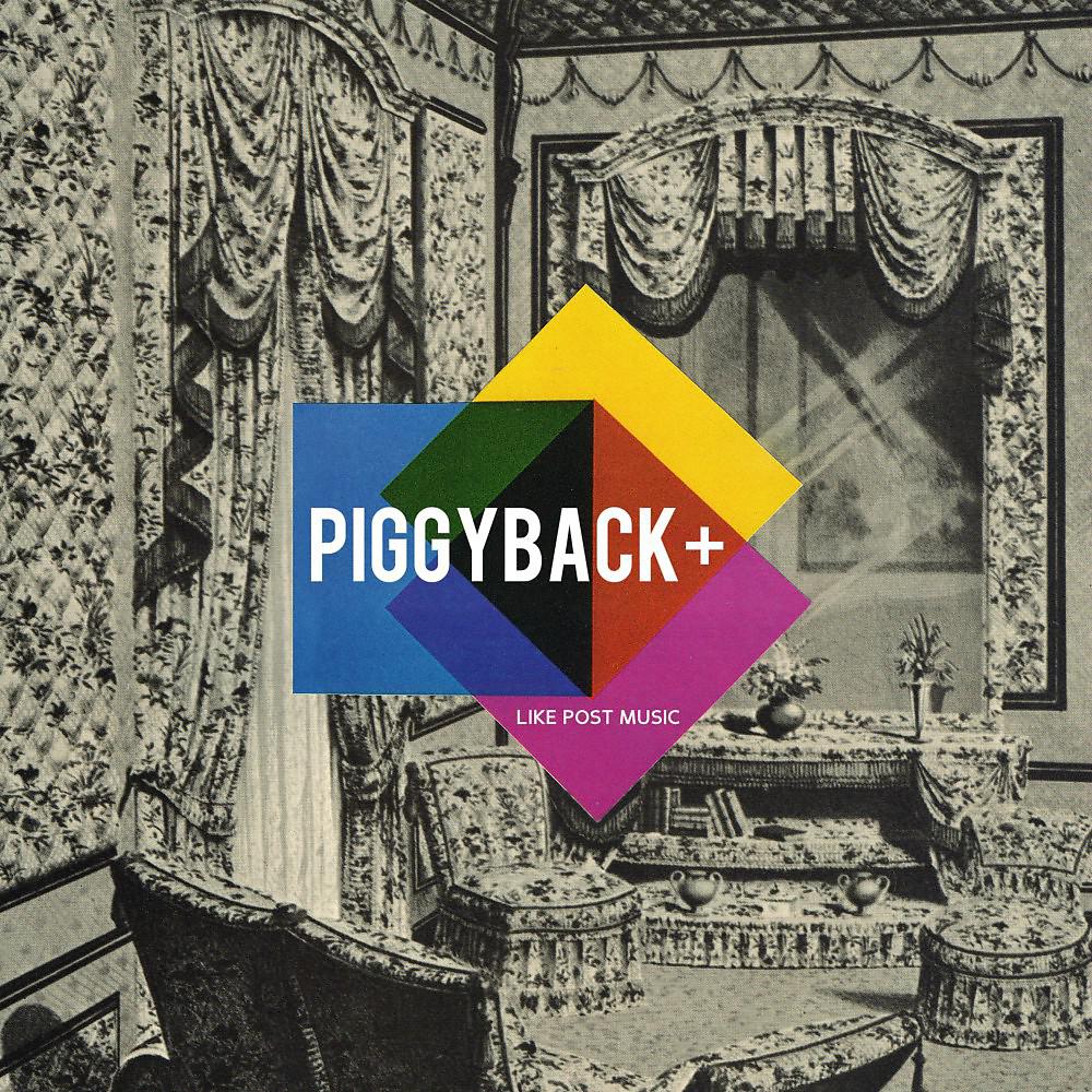 Постер альбома Piggyback+
