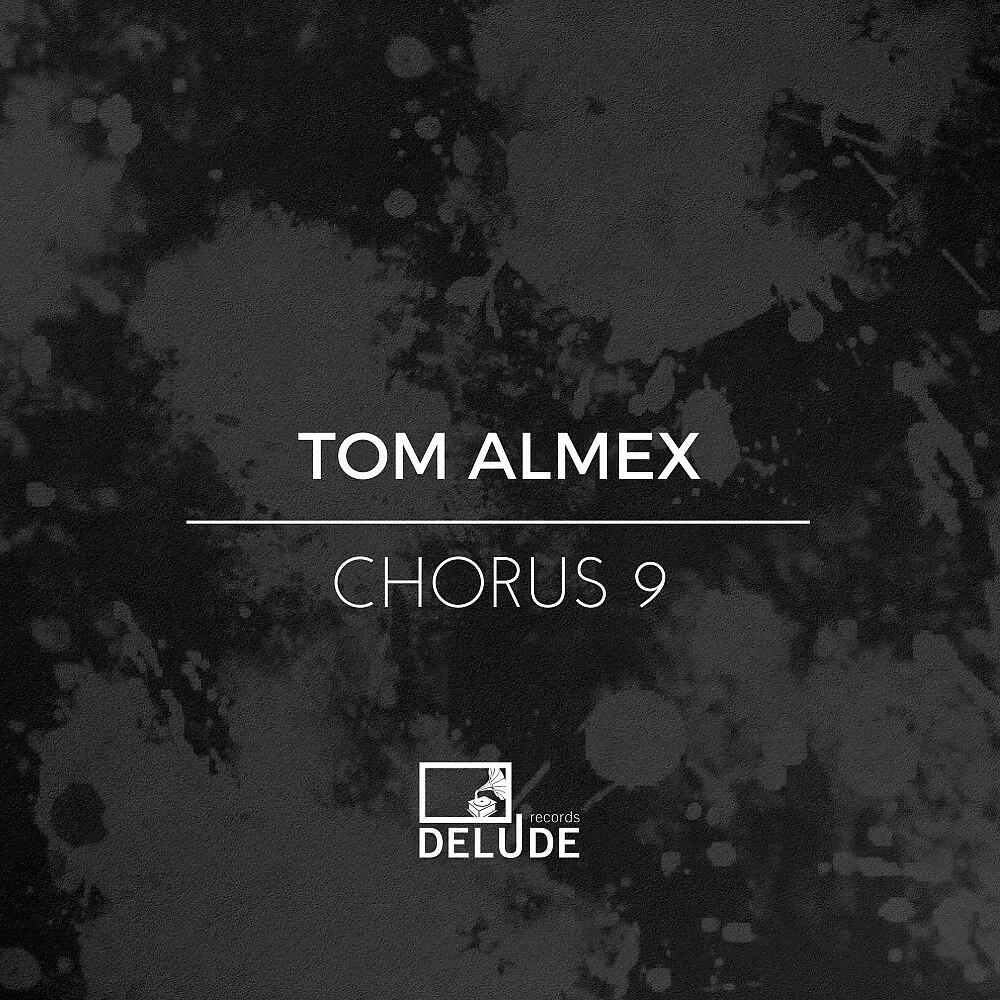 Tom Almex - Chorus 9 (Patrick Arbez Remix)