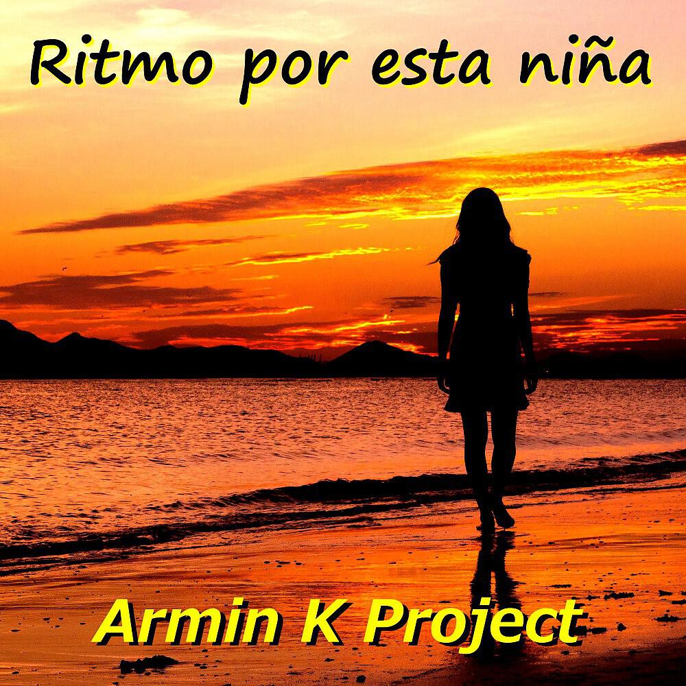 Armin K Project - Ritmo por Esta Niña (Extended Remix)