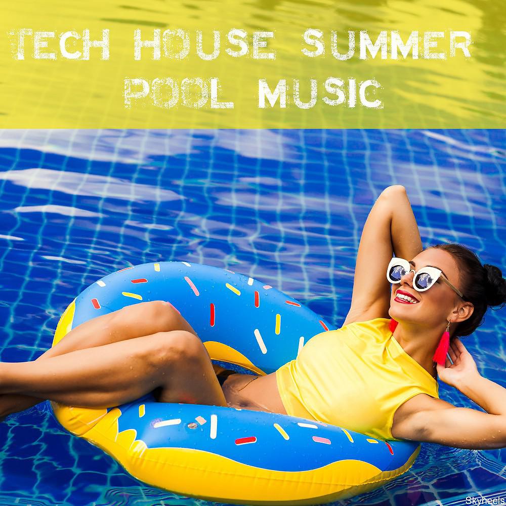 Постер альбома Tech House Summer Pool Music