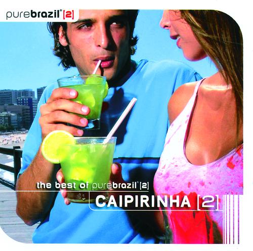 Постер альбома Pure Brazil II - Caipirinha