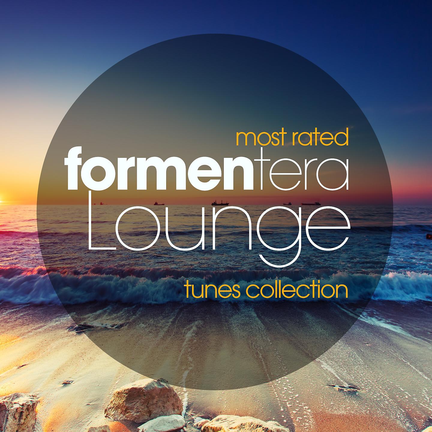 Постер альбома Most Rated Formentera Lounge Tunes Collection