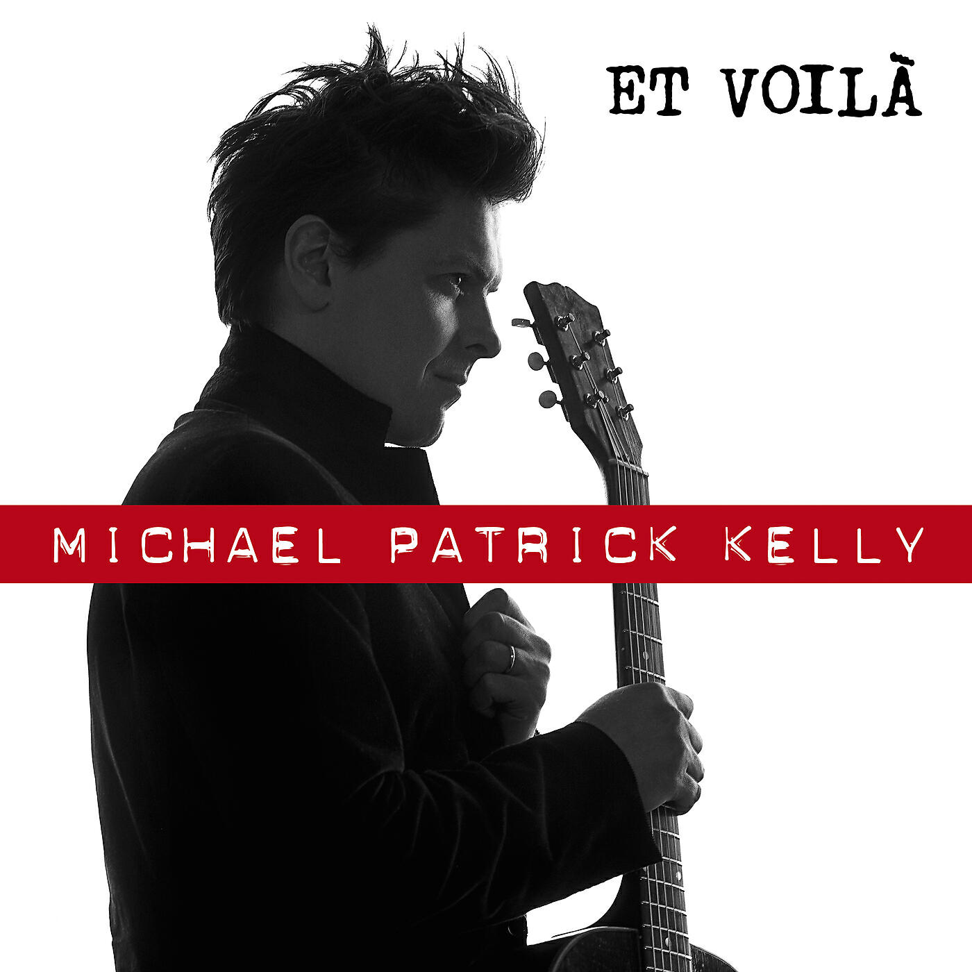 Michael Patrick Kelly - Et Voilà (Single Version)