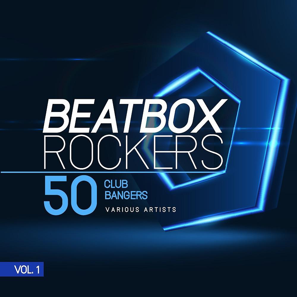 Постер альбома Beatbox Rockers, Vol. 1 (50 Club Bangers)