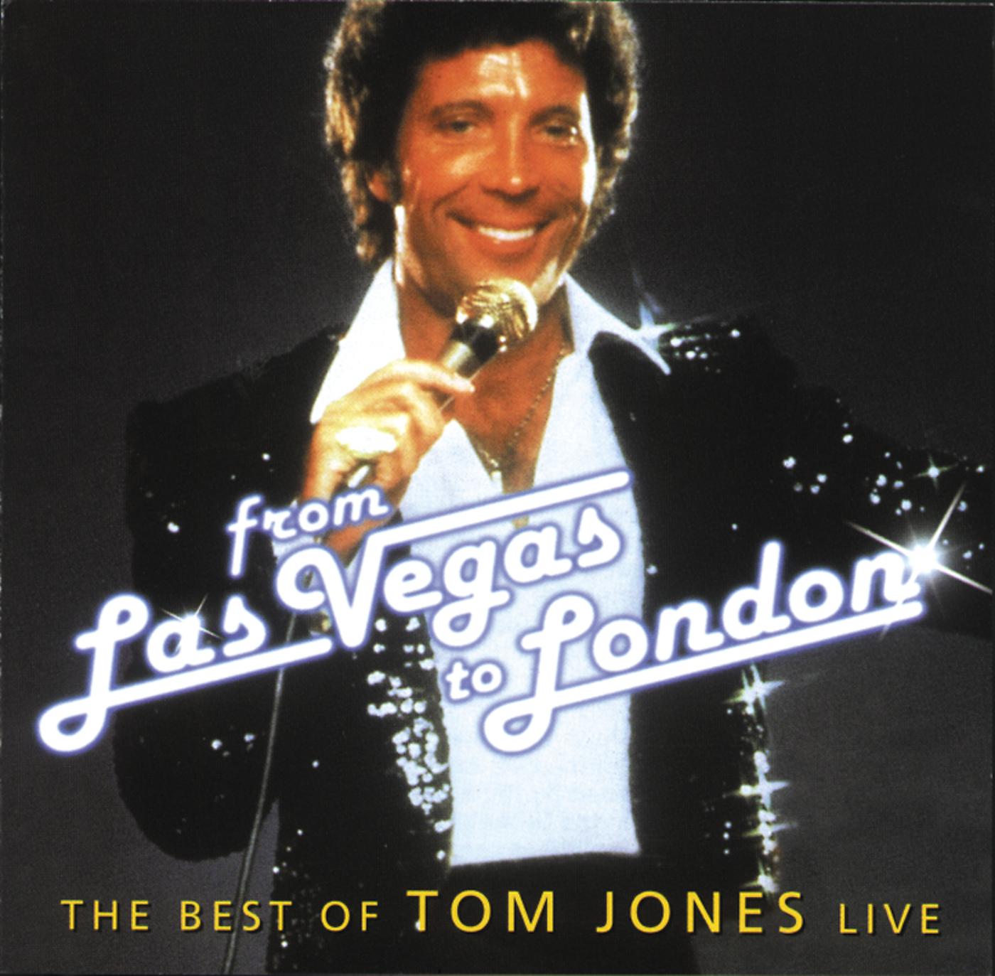 Постер альбома From Las Vegas To London - The Best Of Tom Jones Live