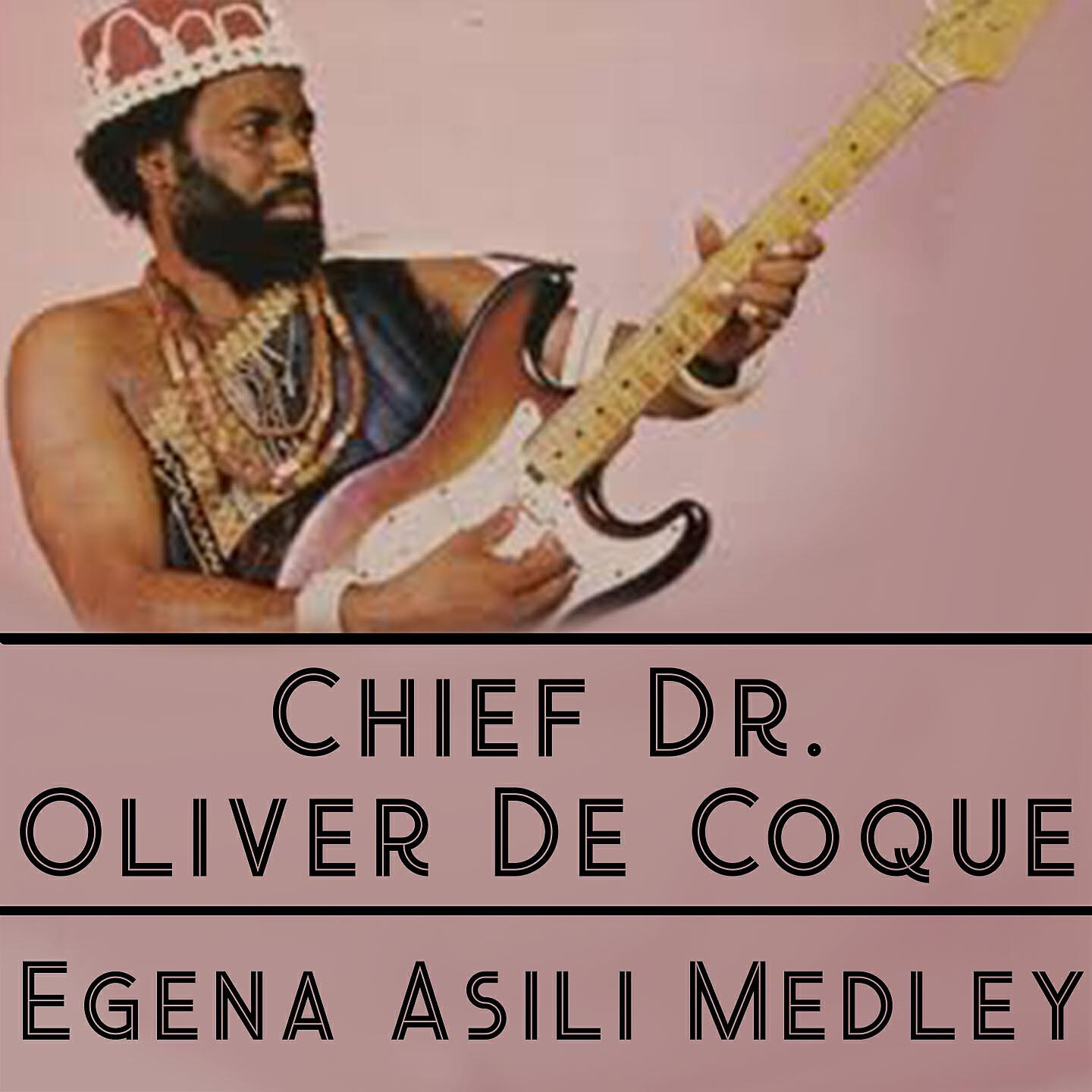 Chief Dr. Oliver De Coque - Egena Asili Medley