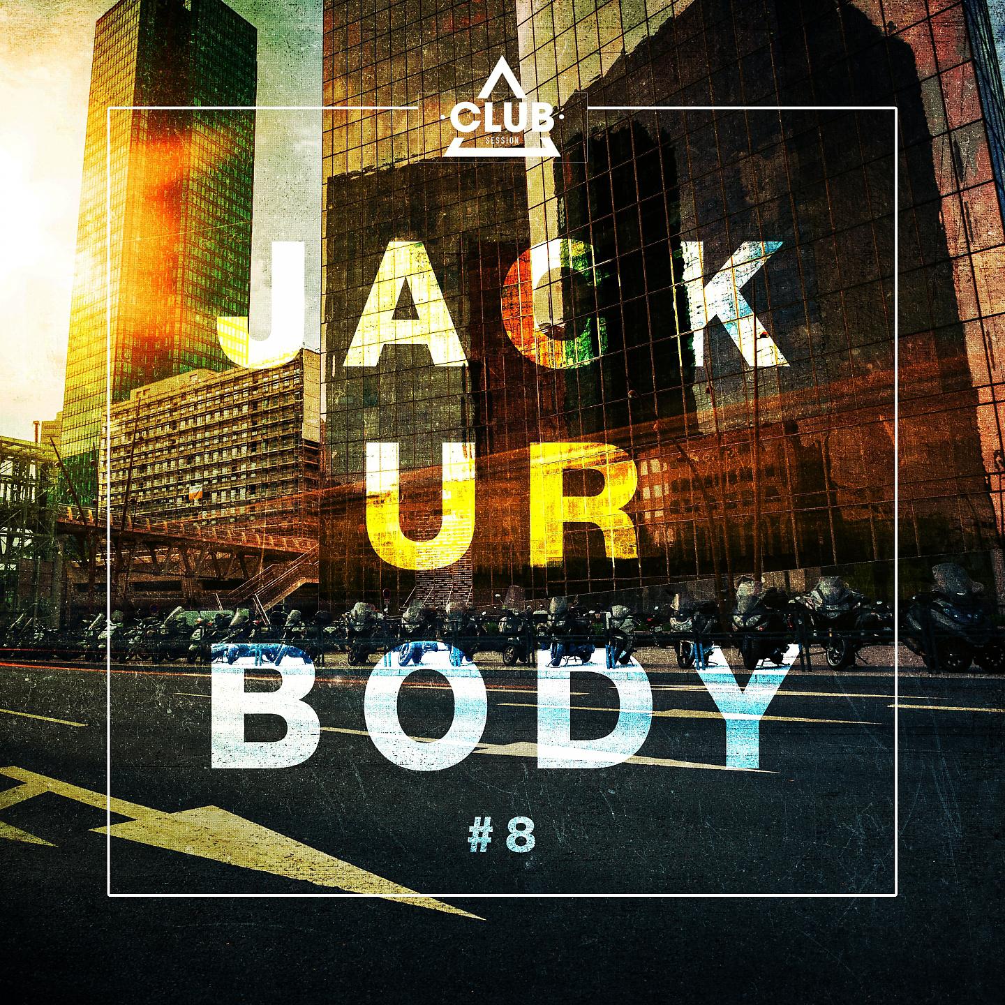 Постер альбома Jack Ur Body #8