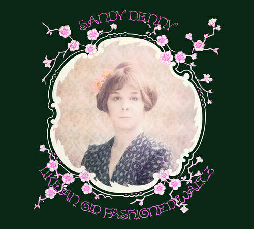 Sandy Denny - Like An Old Fashioned Waltz (Live At The Troubadour)