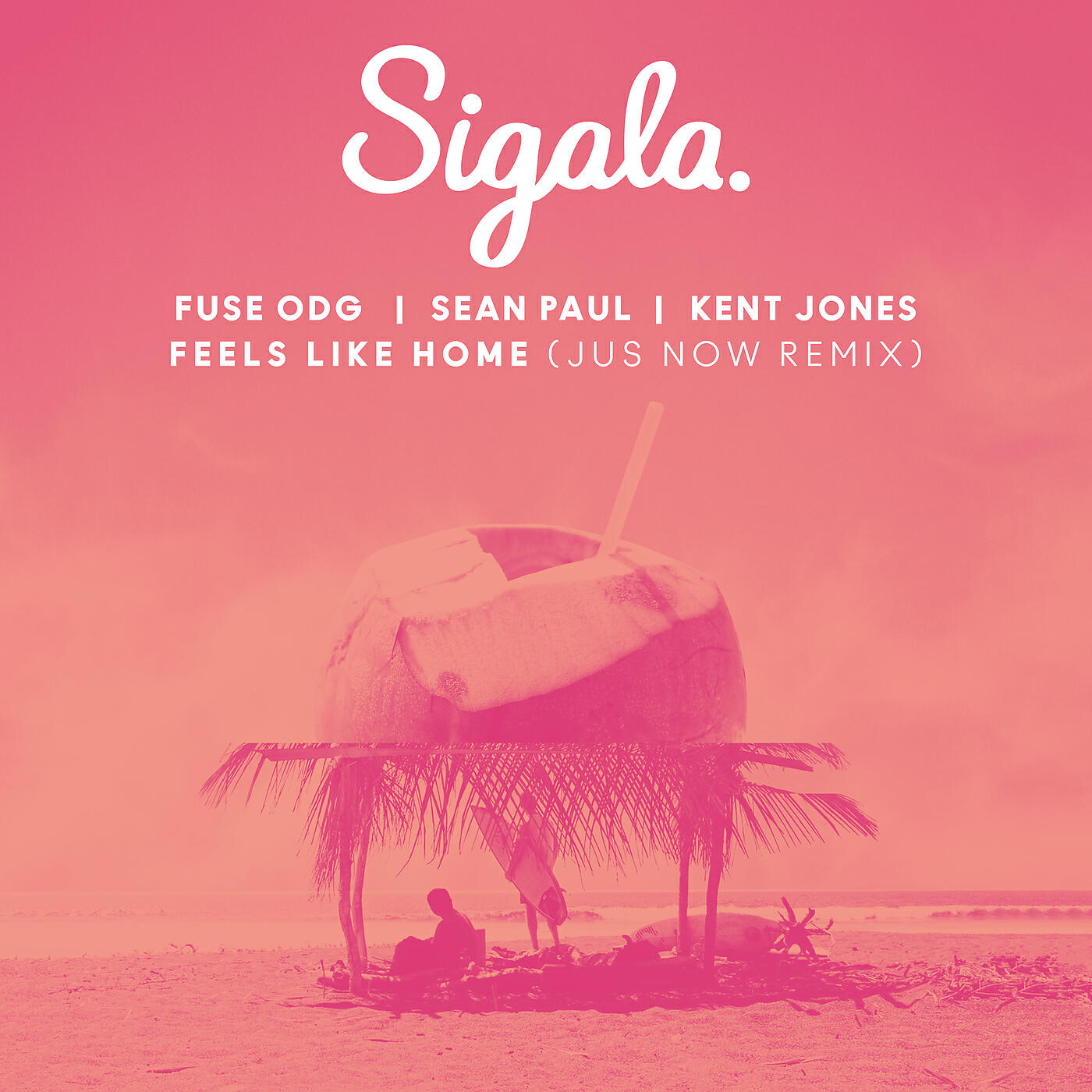 Sigala - Feels Like Home (Jus Now Remix)