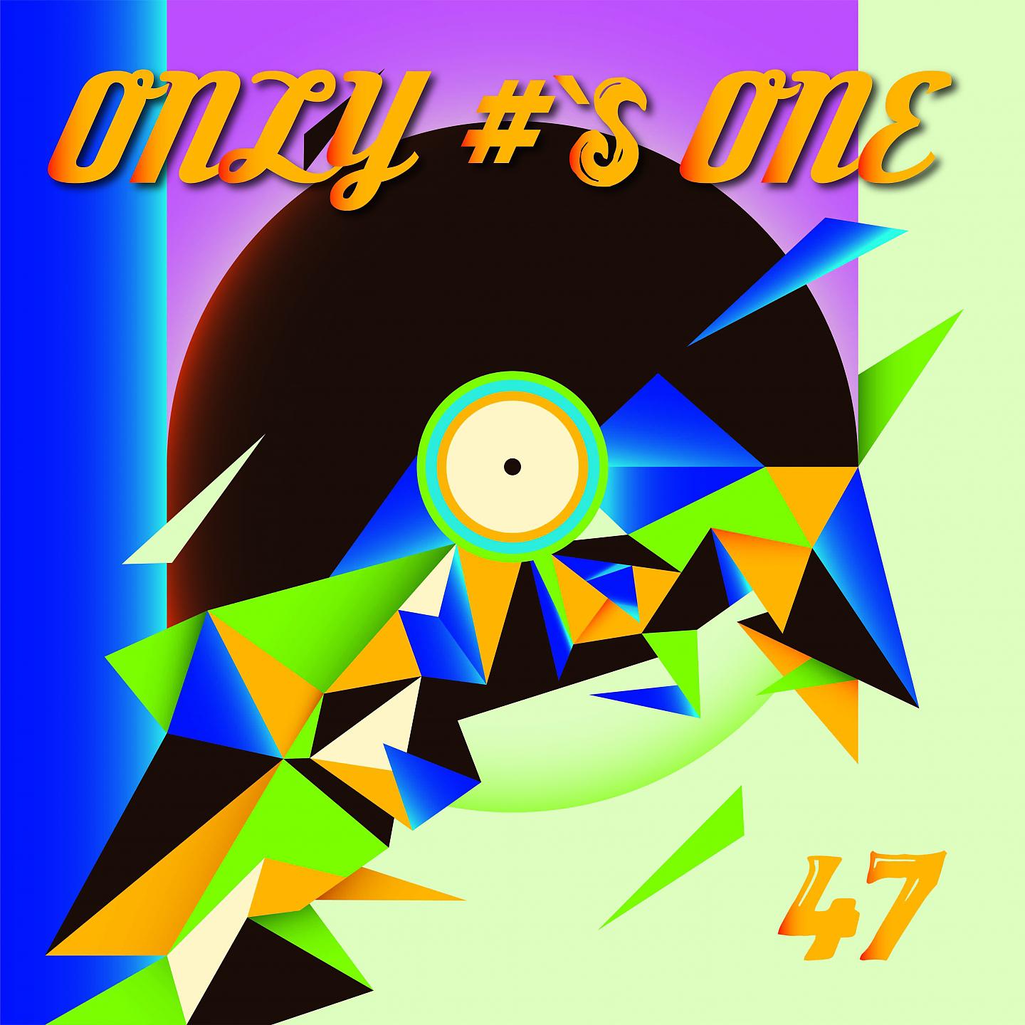 Постер альбома Only #s One / 47