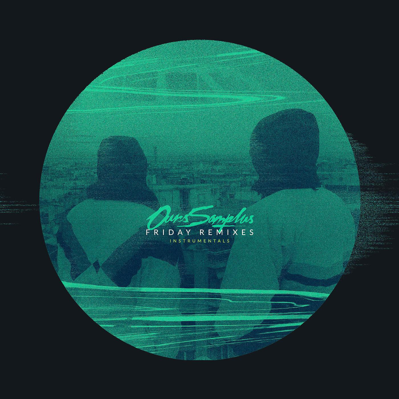 Ours Samplus - Friday Remix 3