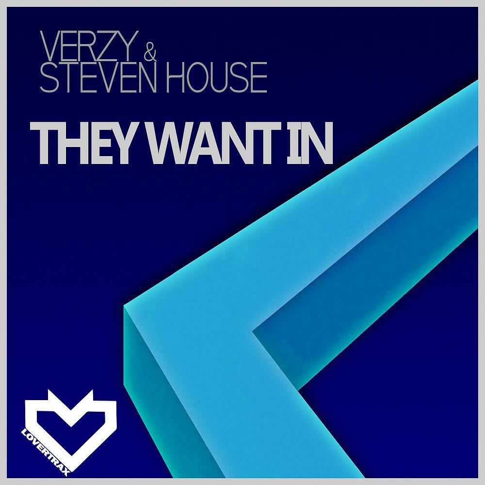Verzy & Steven House - They Want In (Radio Edit)