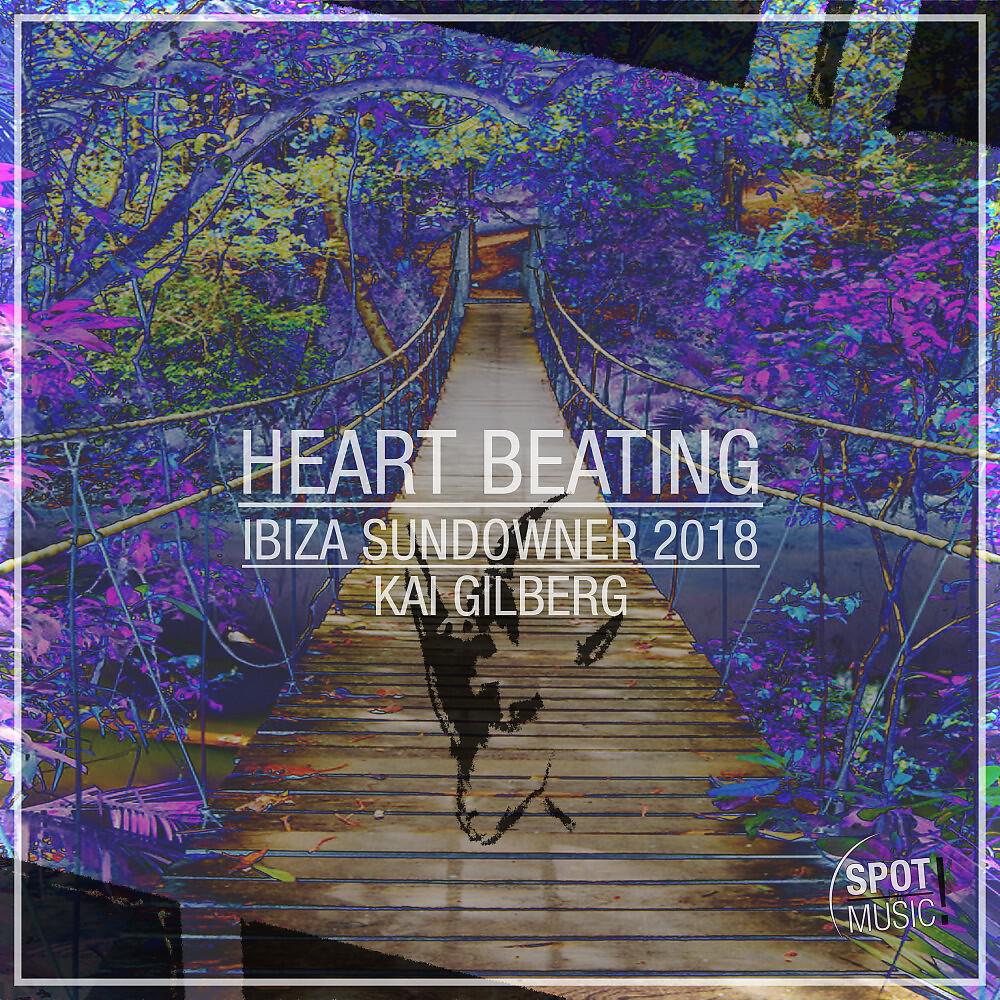 Kai Gilberg - Heart Beating (Ibiza Sundowner 2018)
