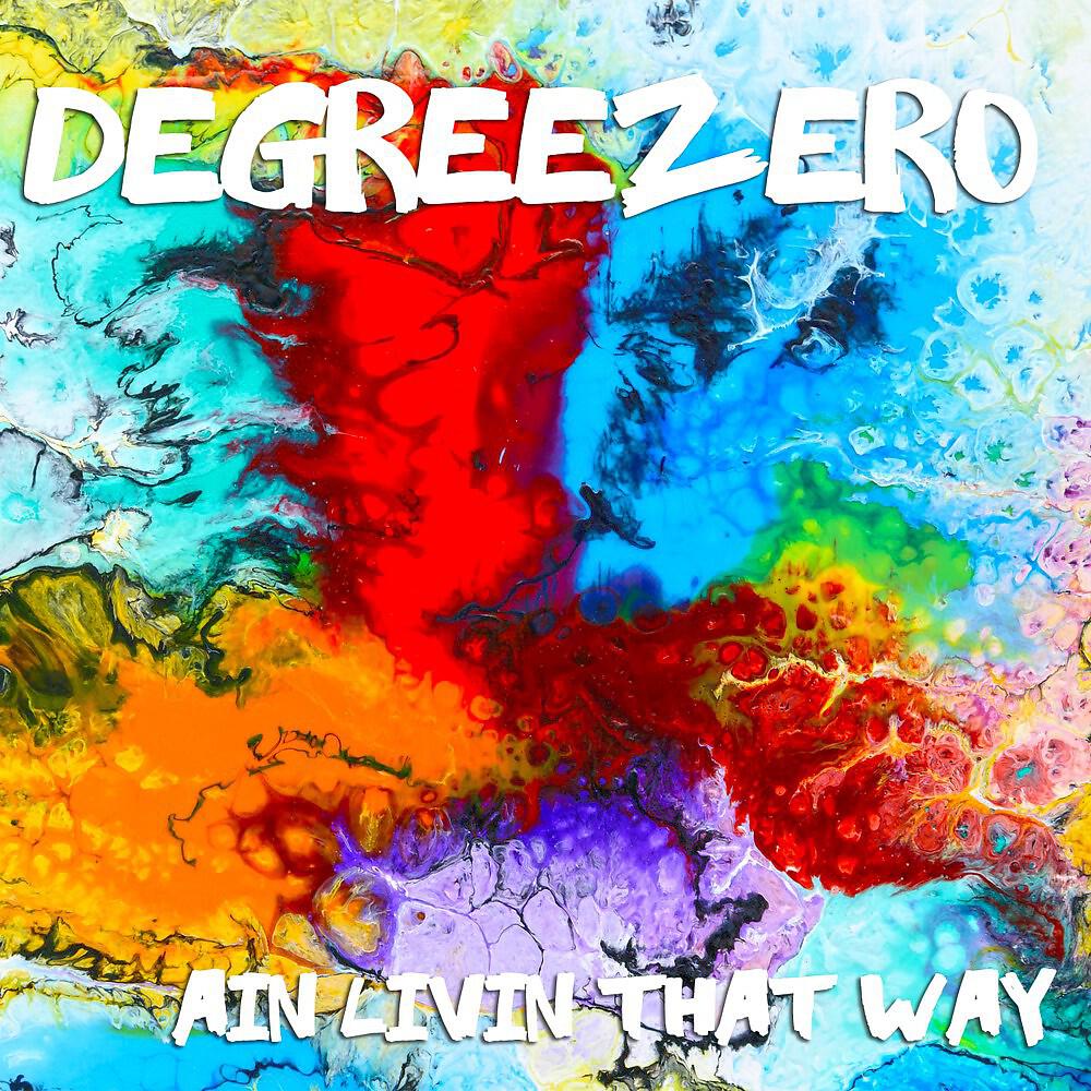 DegreeZero - Unlimited (No More Livin That Way)