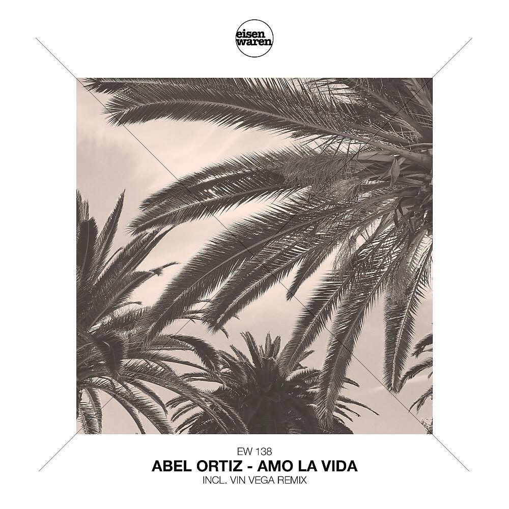 Abel Ortiz - Amo la Vida (Vin Vega Terrace Remix)