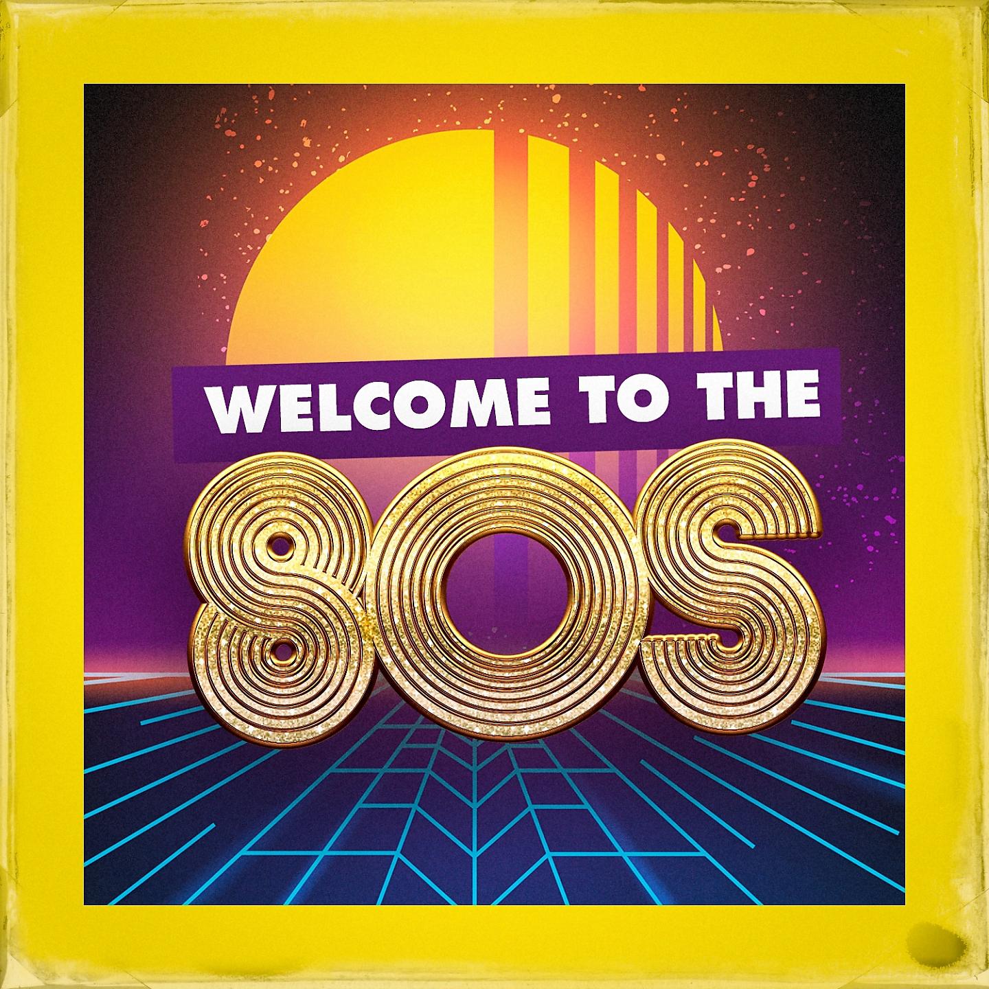 Постер альбома Welcome to the 80S