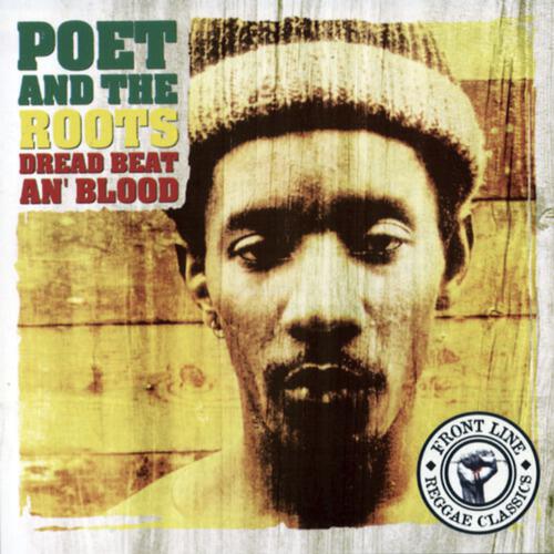 Poet And The Roots - Dread Beat An' Blood (2000 Digital Remaster)