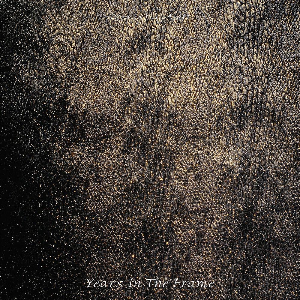 Dreams Play Apart - Years in the Frame