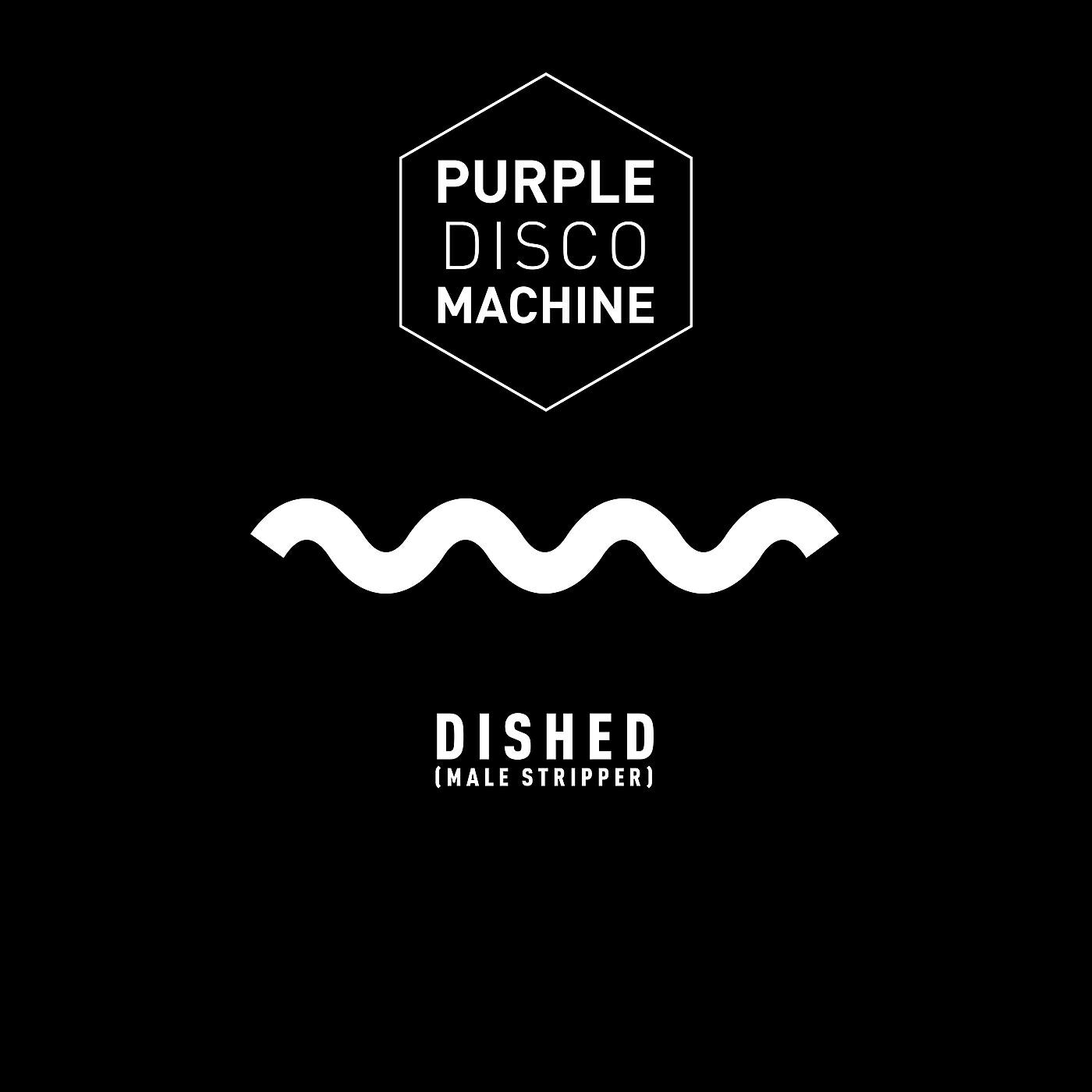 Purple Disco Machine - Dished (Male Stripper) (Edit)