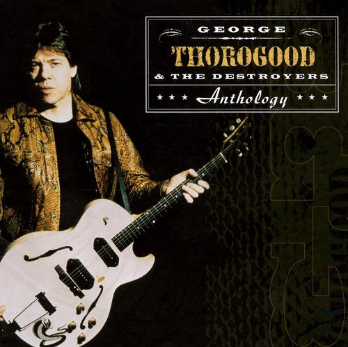 George Thorogood And The Destroyers - Gear Jammer
