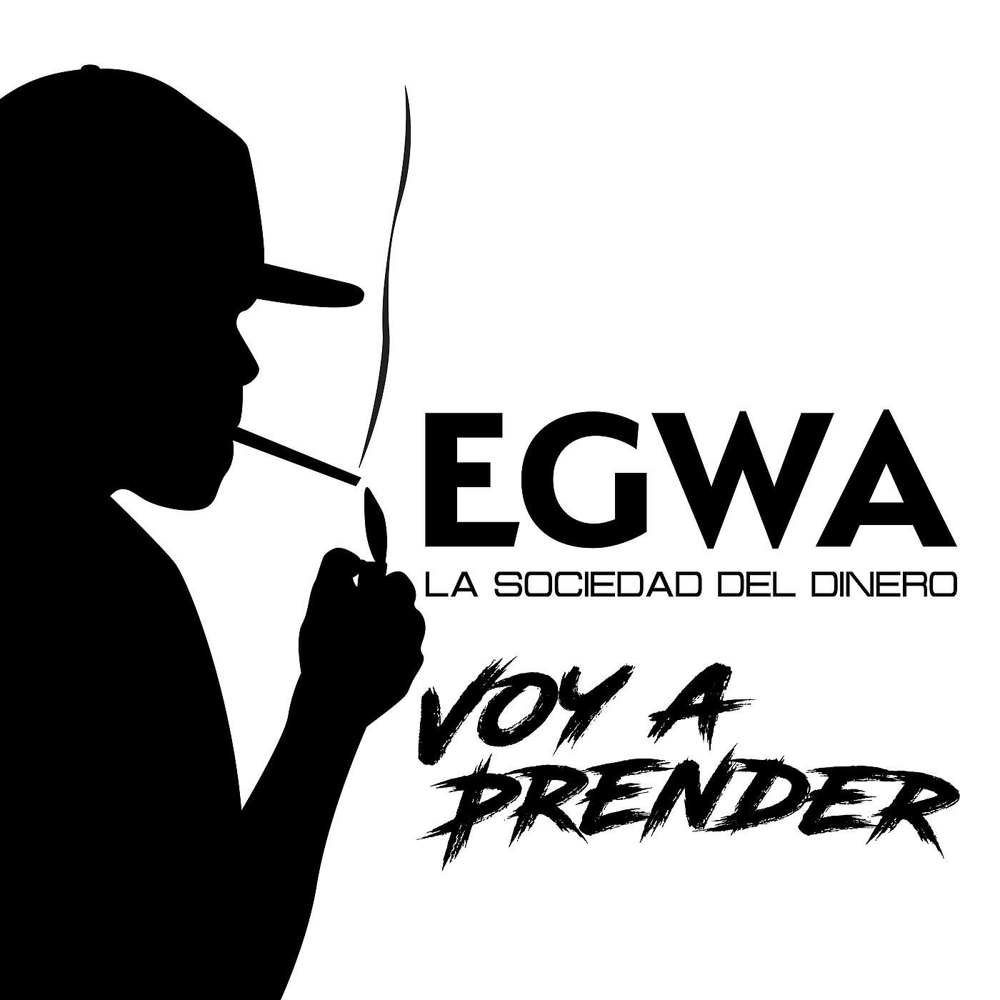 EGWA - Voy a Prender