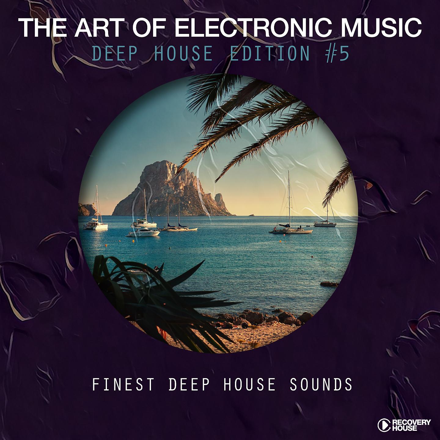 Постер альбома The Art of Electronic Music - Deep House Edition, Vol. 5