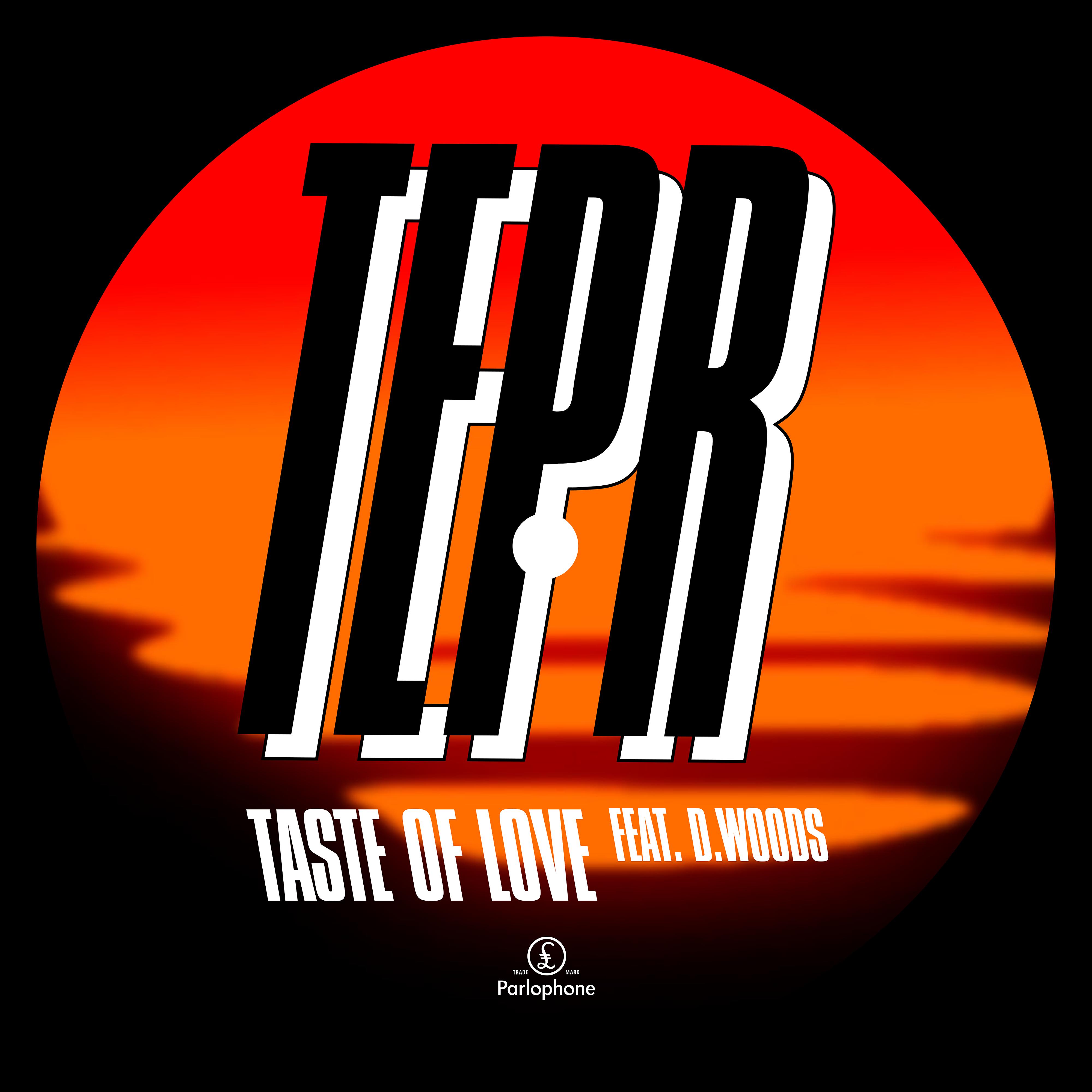 TEPR - Taste of Love (feat. D. Woods)